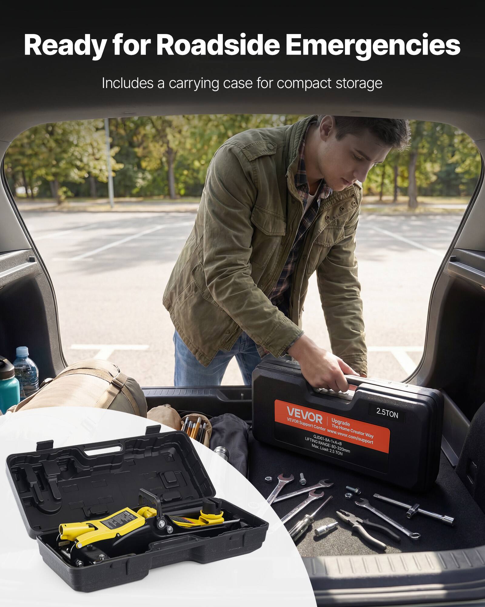 Ready for Roadside Emergencies  
Includes a carrying case for compact storage  

VEVOR 2.5TON VVDR Upgrade  
Support Center: www.vevor.com/support  
QD51-A-BA-SAA  
LIFT RANGE: 80-250mm  
Max Load: 2.5 TON