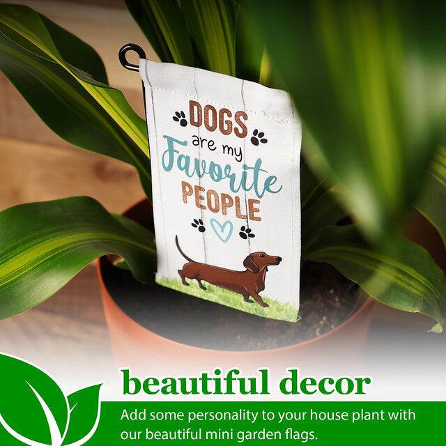 DOGS are my favorite PEOPLE beautiful decor Add some personality to your house plant with our beautiful mini garden flags.