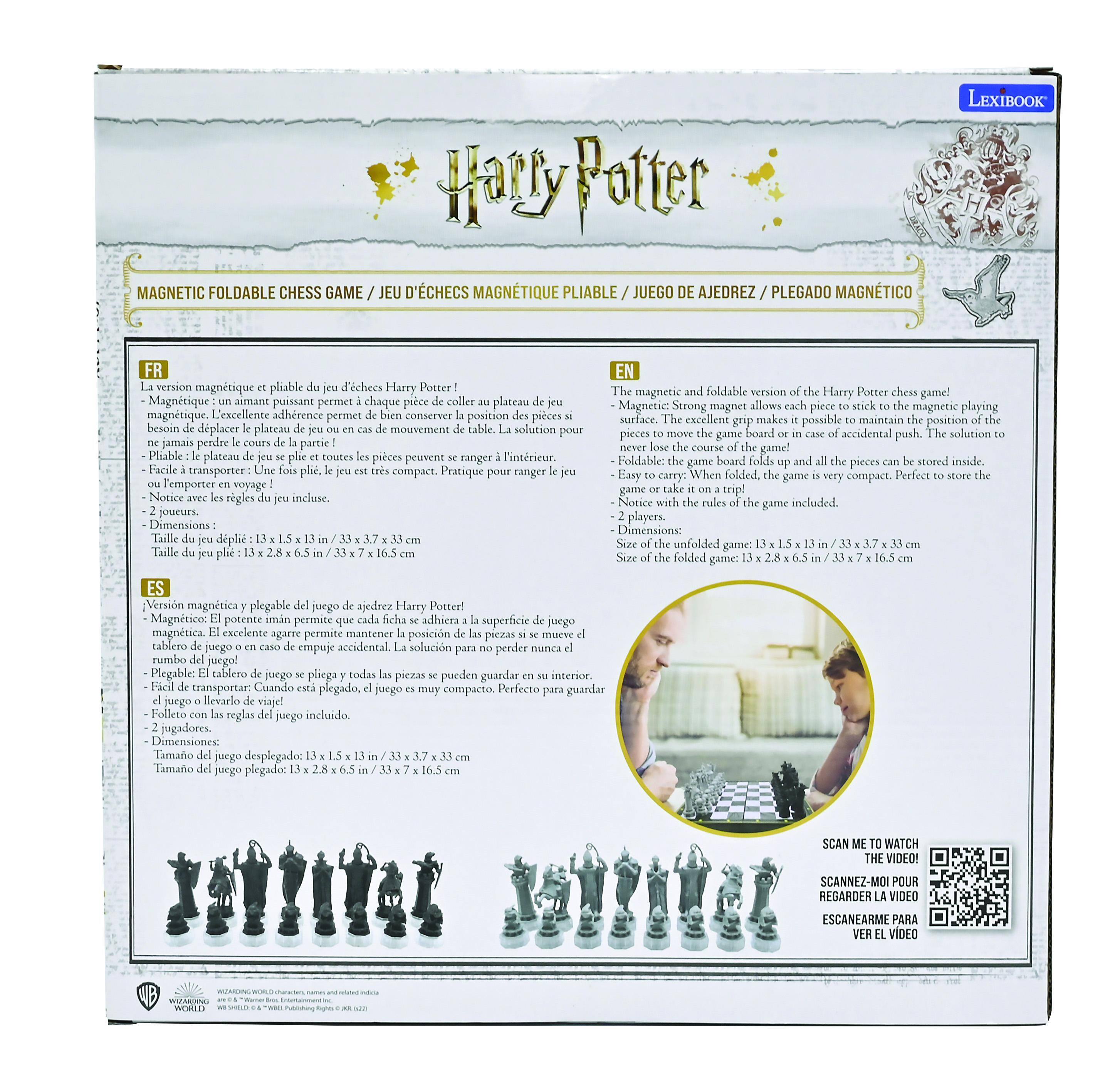 Harry Potter MAGNETIC FOLDABLE CHESS GAME  
JEU D'ÉCHECS MAGNÉTIQUE PLIABLE  
JUEGO AJEDREZ PLEGADO MAGNÉTICO  

LEXIBOOK  

FR  
Magnetic foldable version of the Harry Potter chess game!  
Magnetic Strong magnet allows each piece to stick to the magnetic playing surface. This makes it possible to maintain the position of the pieces in case of accidental push. The solution to never lose the course of the game!  
Foldable: the game board folds up and all the pieces can be stored inside.  
Easy to carry: When folded, the game is very compact. Perfect to store the game or take it on a trip!  
Notice with the rules of the game included.  
2 joueurs.  
Dimensions:  
Taille du jeu déplié: 13 x 15 x 13 in / 33 x 37 x 33 cm  
Taille du jeu plié: 13 x 2.8 x 6.5 in / 33 x 7 x 16.5 cm  

EN  
The magnetic and foldable version of the Harry Potter chess game!  
M