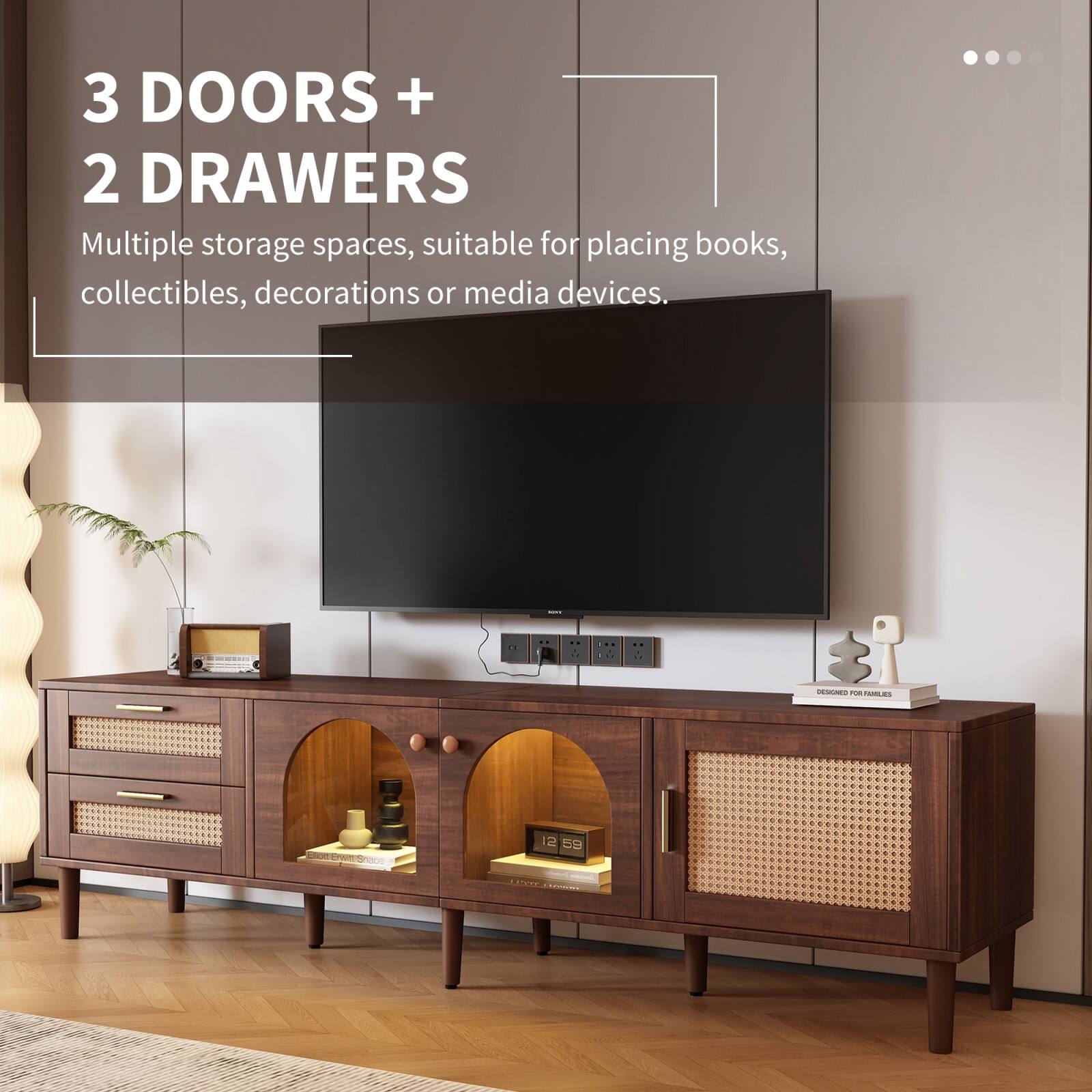 3 DOORS + 2 DRAWERS

Multiple storage spaces, suitable for placing books, collectibles, decorations or media devices.