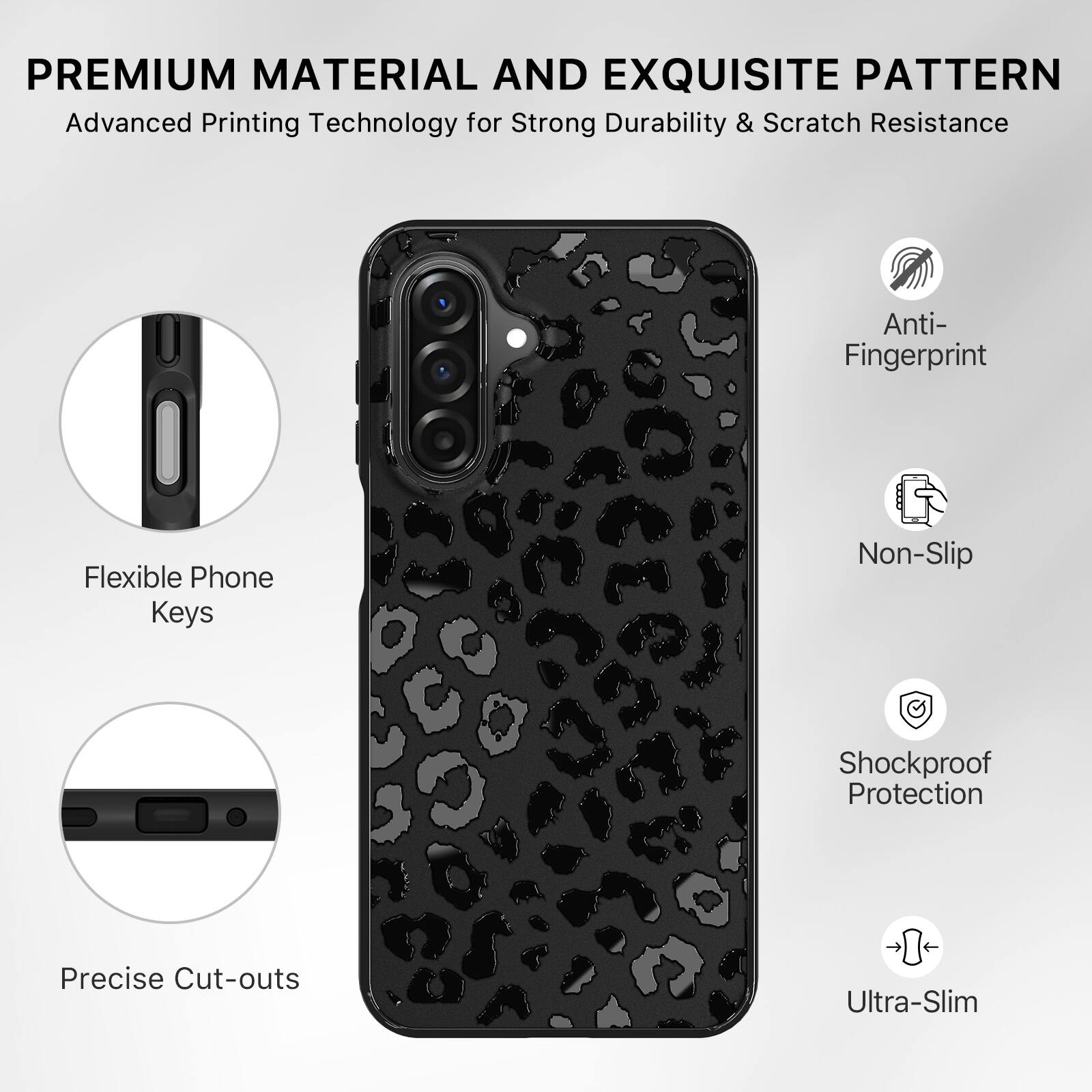 PREMIUM MATERIAL AND EXQUISITE PATTERN  
Advanced Printing Technology for Strong Durability & Scratch Resistance  

- Anti-Fingerprint  
- Non-Slip  
- Shockproof Protection  
- Ultra-Slim  

- Flexible Phone Keys  
- Precise Cut-outs