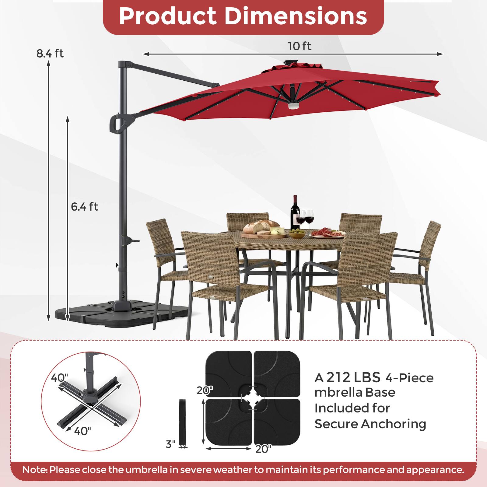 Product Dimensions: 8.4 ft, 10 ft, 6.4 ft, 40" x 40", 3" x 20" x 20"  
A 212 LBS 4-Piece Umbrella Base Included for Secure Anchoring  
Note: Please close the umbrella in severe weather to maintain its performance and appearance.