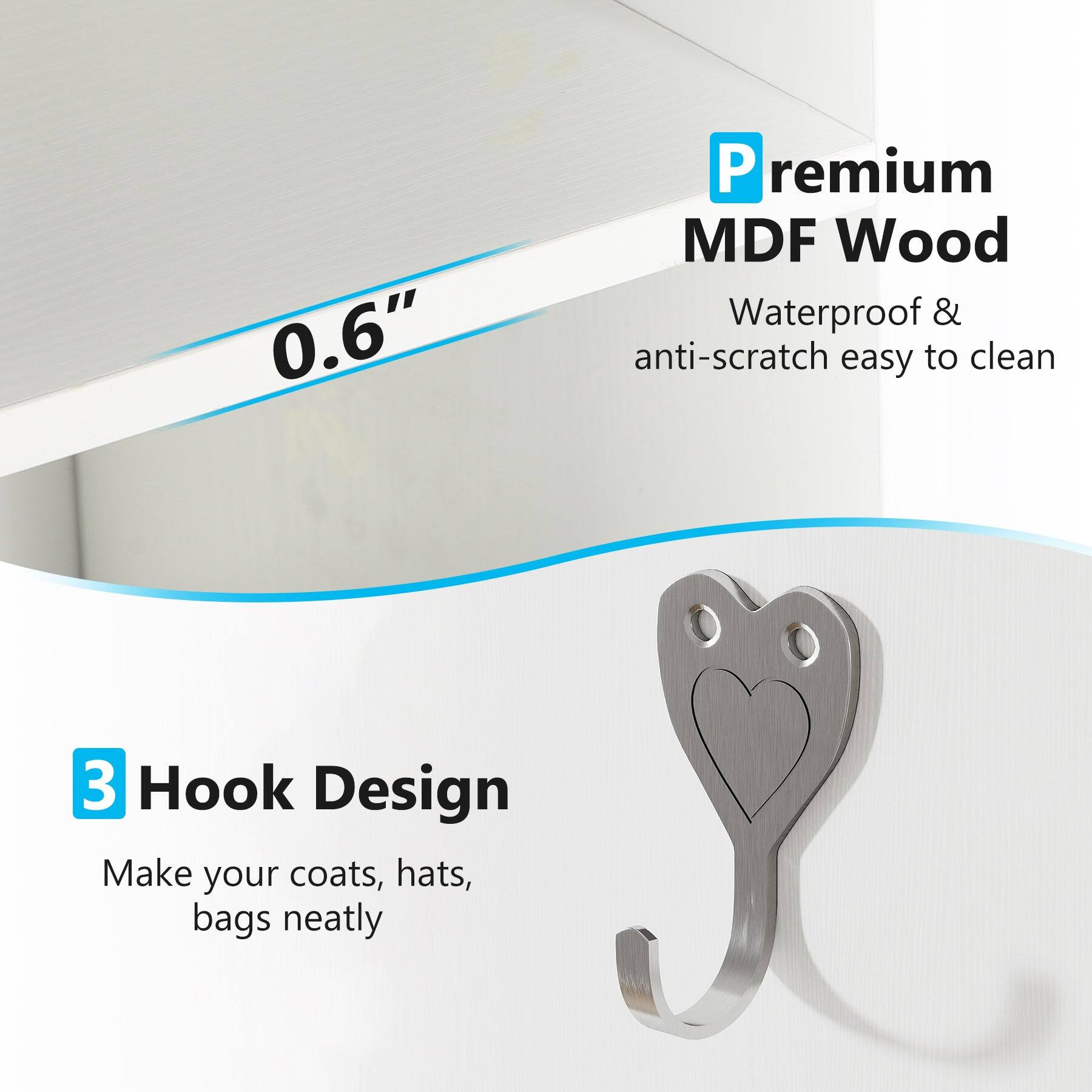 0.6"  
Premium MDF Wood Waterproof & anti-scratch easy to clean  
3 Hook Design Make your coats, hats, bags neatly