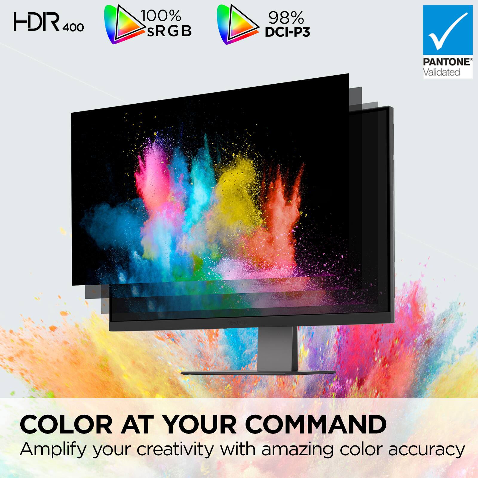 HDR 400  
100% sRGB  
98% DCI-P3  
PANTONE Validated  

COLOR AT YOUR COMMAND  
Amplify your creativity with amazing color accuracy