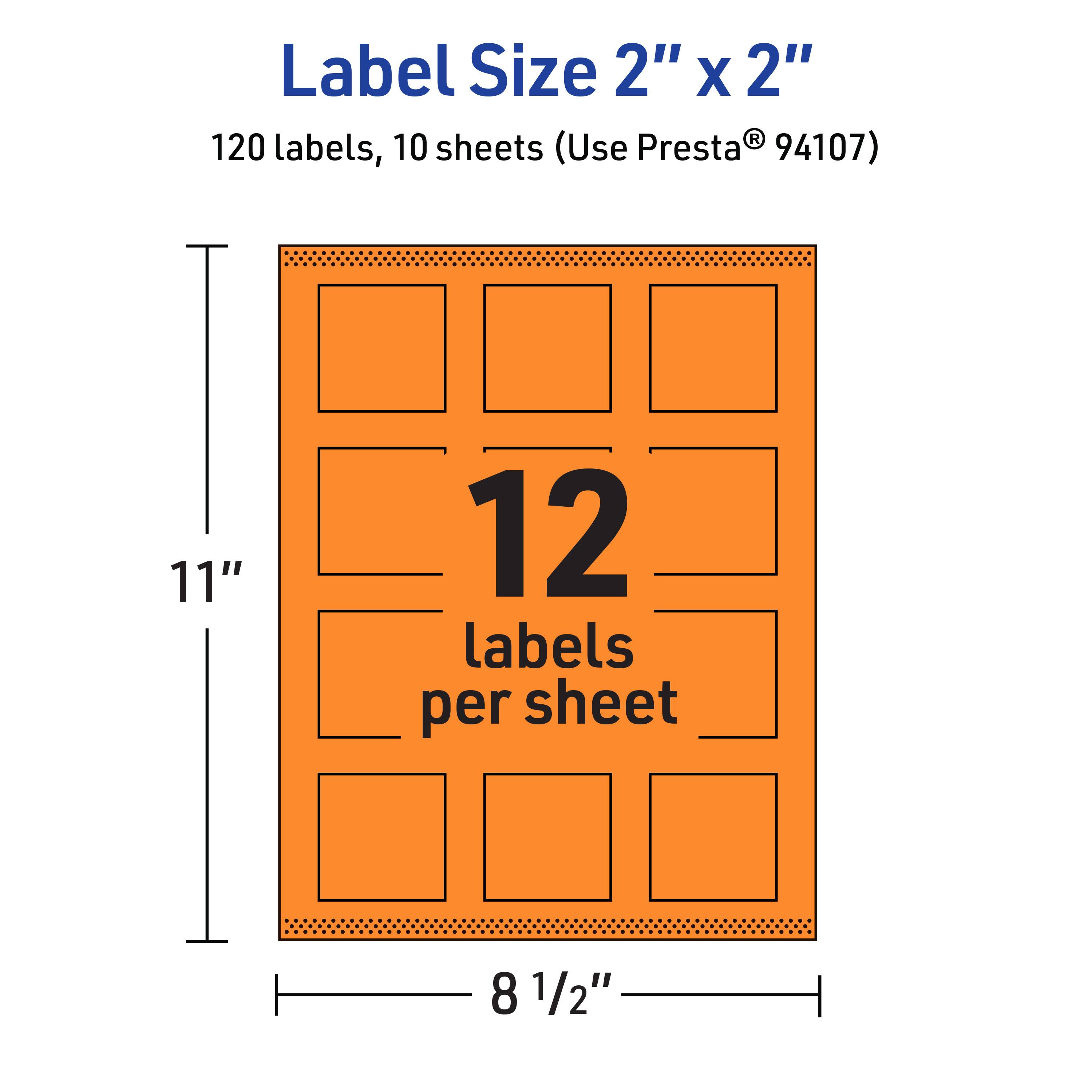 Label Size 2" x 2"  
120 labels, 10 sheets (Use Presta® 94107)  
12 labels per sheet  
11" x 8 1/2"