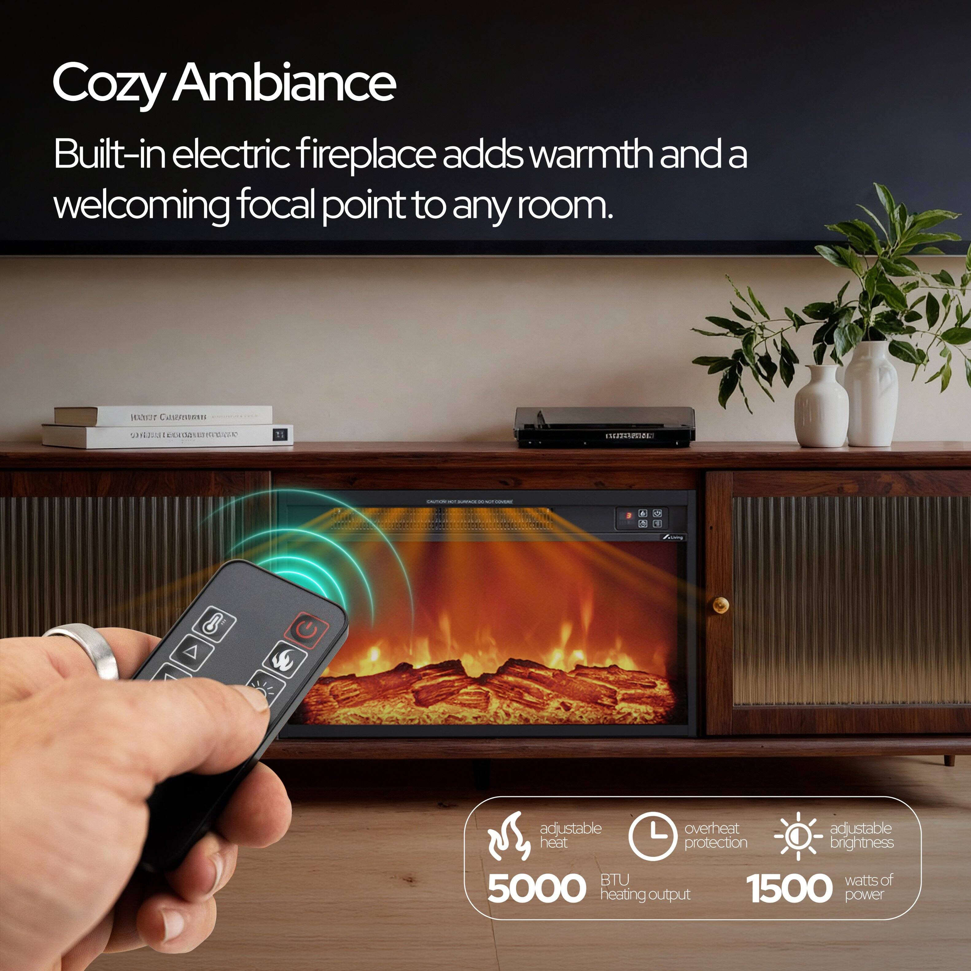 Cozy Ambiance  
Built-in electric fireplace adds warmth and a welcoming focal point to any room.  

MATEP Caumm SOrkdia uatia - OINTAT 11 IRADI - : : - - | 8 A Su N adjustable L overheat adjustable heat protection brightness BTU watts of 5000 heating output 1500 power