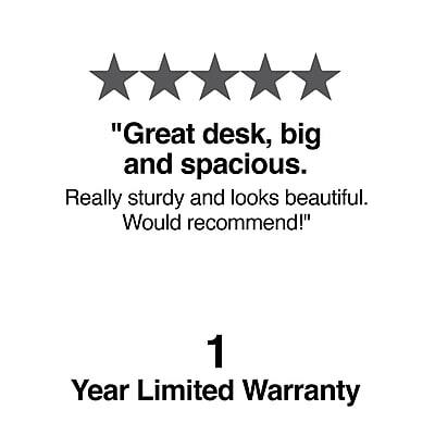 "Great desk, big and spacious. Really sturdy and looks beautiful. Would recommend!"

1 Year Limited Warranty