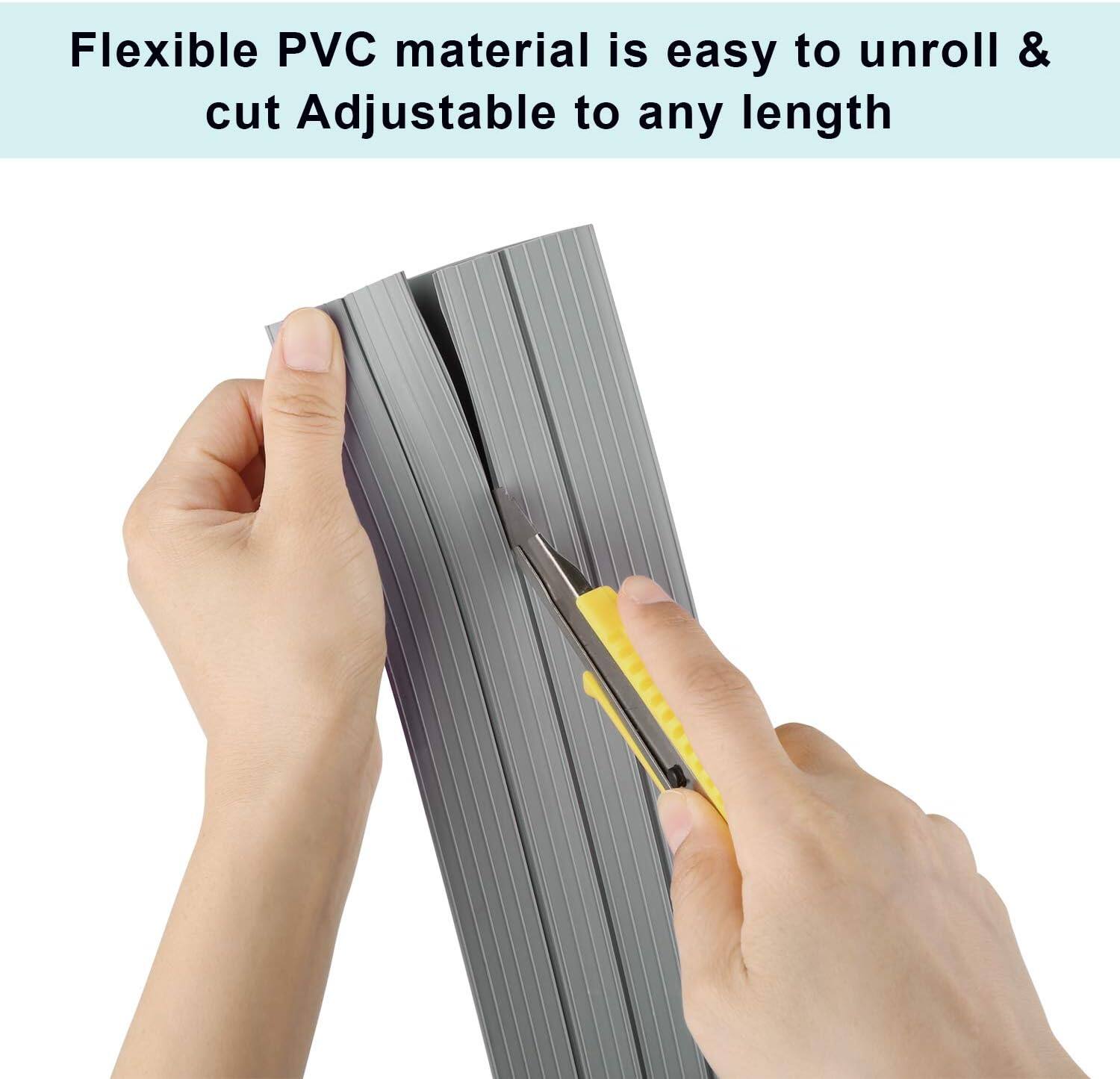 Flexible PVC material is easy to unroll & cut Adjustable to any length