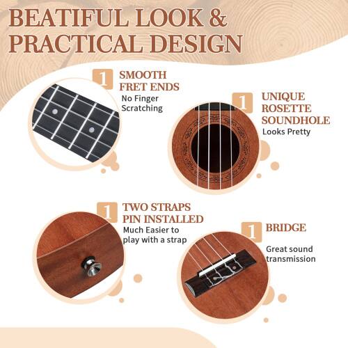 BEATIFUL LOOK & PRACTICAL DESIGN

1. SMOOTH FRET ENDS
   No Finger Scratching

2. UNIQUE ROSETTE SOUNDHOLE
   Looks Pretty

3. TWO STRAPS PIN INSTALLED
   Much Easier to play with a strap

4. BRIDGE
   Great sound transmission