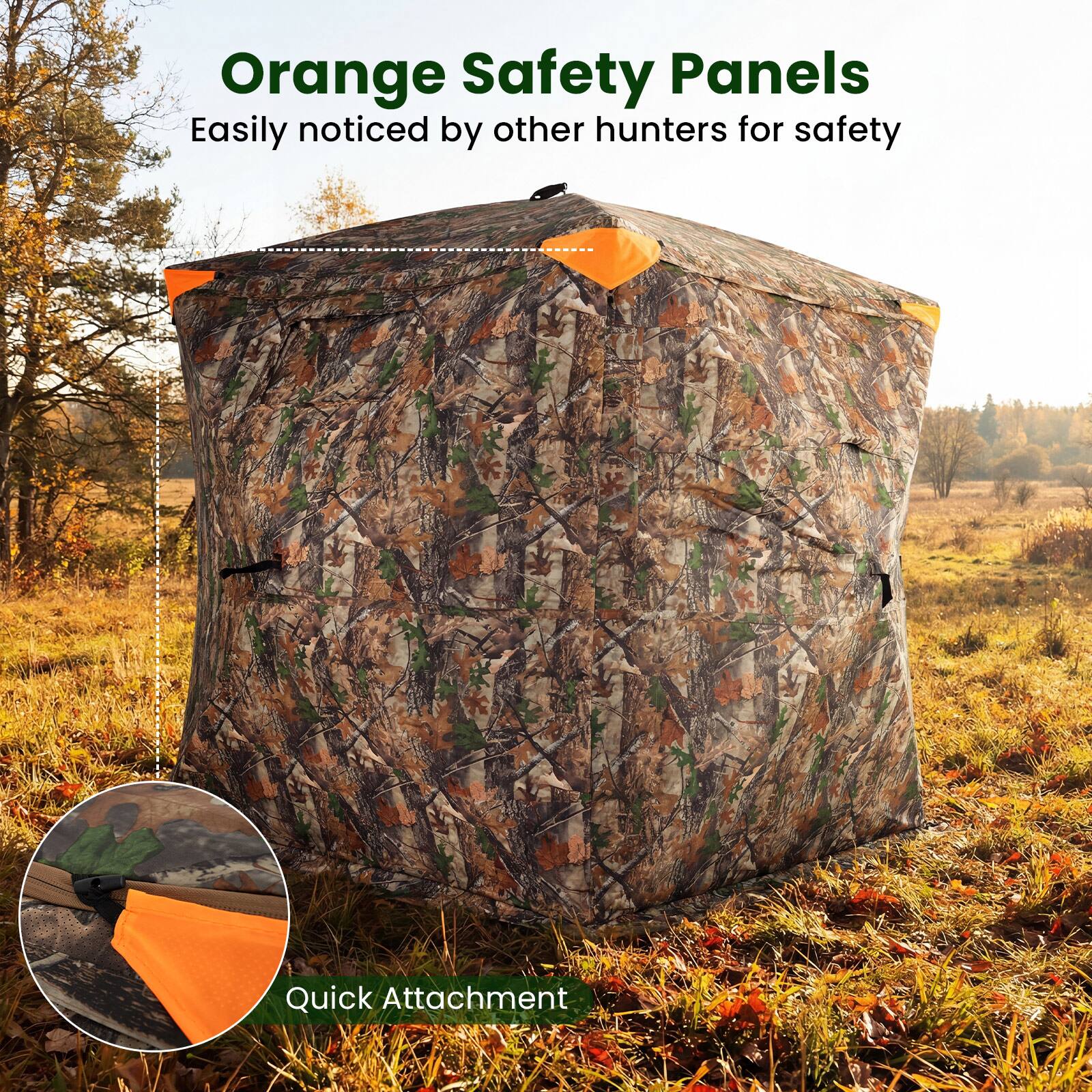 Orange Safety Panels  
Easily noticed by other hunters for safety  
Quick Attachment