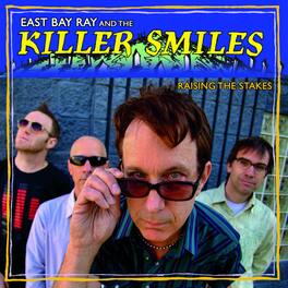 East Bay Ray and The Killer Smiles - Raising The Stakes - VINYL LP