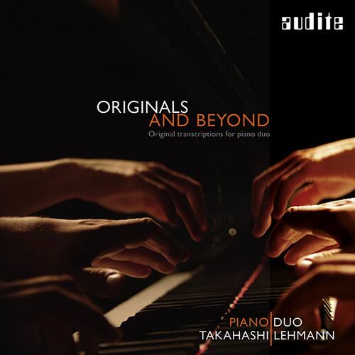 ORIGINALS AND BEYOND  
Original transcriptions for piano duo  

PIANO DUO  
TAKAHASHI LEHMANN  

audite