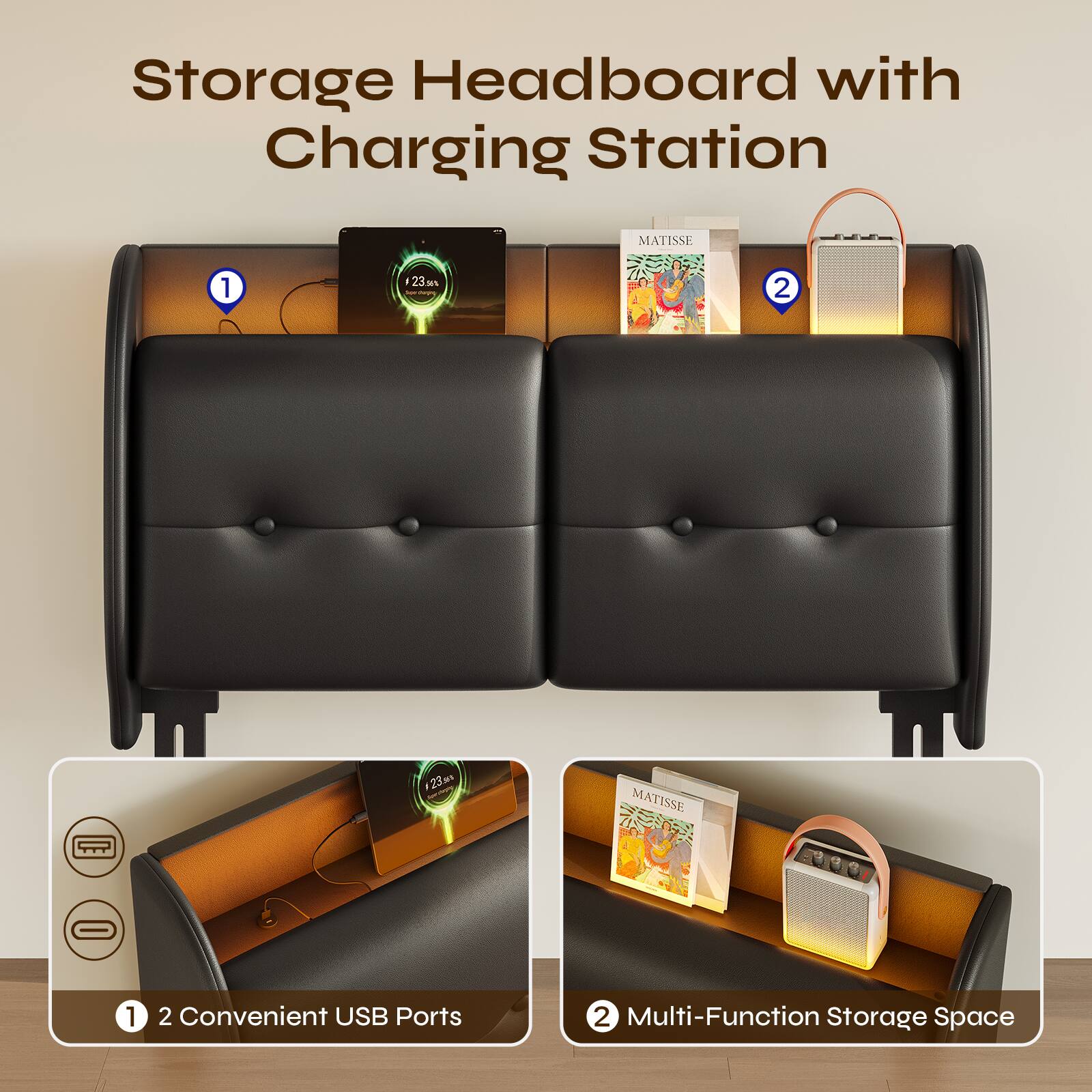 Storage Headboard with Charging Station

MATISSE

1. 2 Convenient USB Ports
2. Multi-Function Storage Space