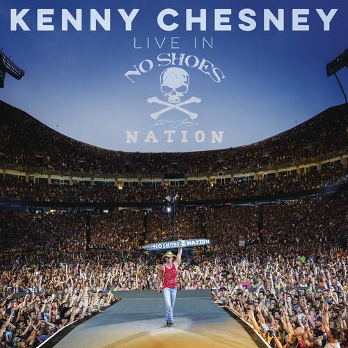 KENNY CHESNEY  
LIVE IN  
NO SHOES NATION