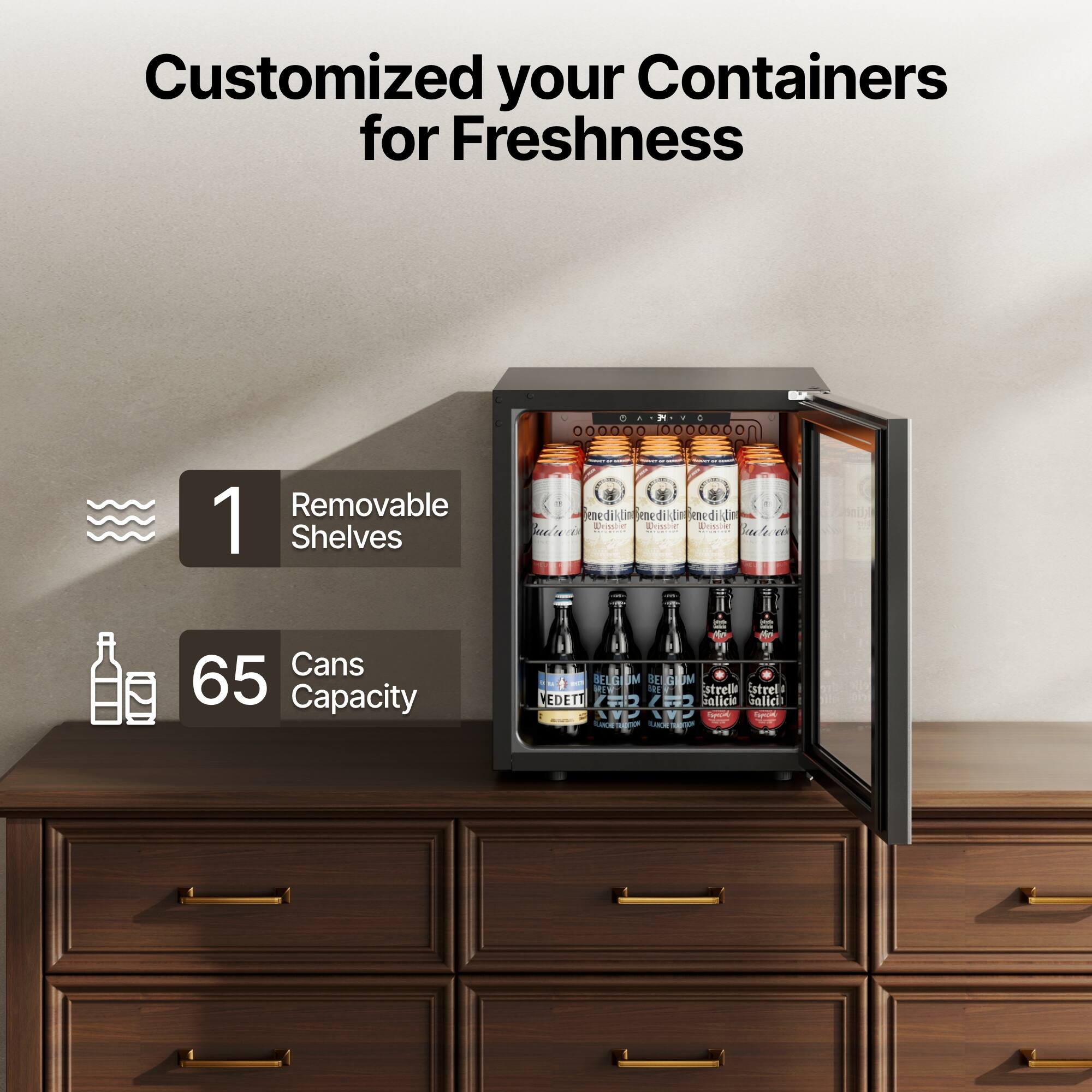Customized your Containers for Freshness

1. Removable Shelves

65 Cans Capacity