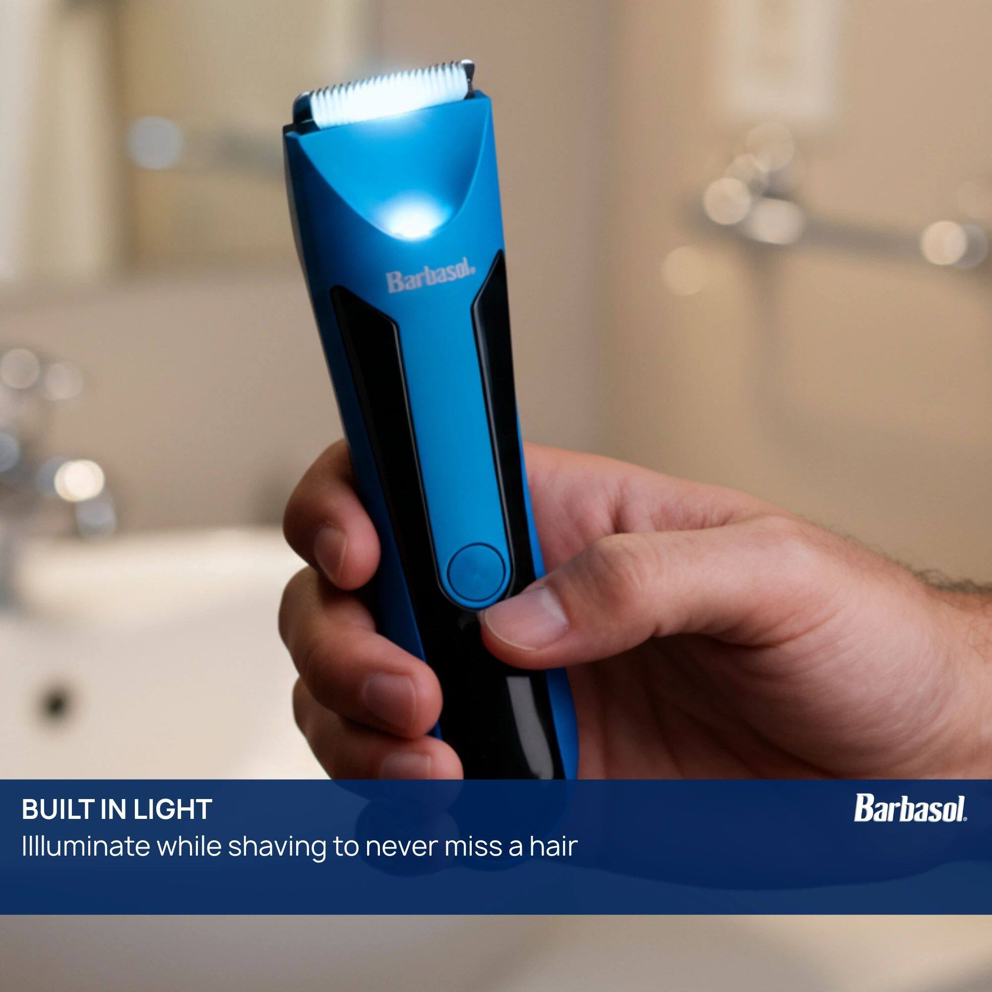 Barbasol. BUILT IN LIGHT Illuminate while shaving to never miss a hair