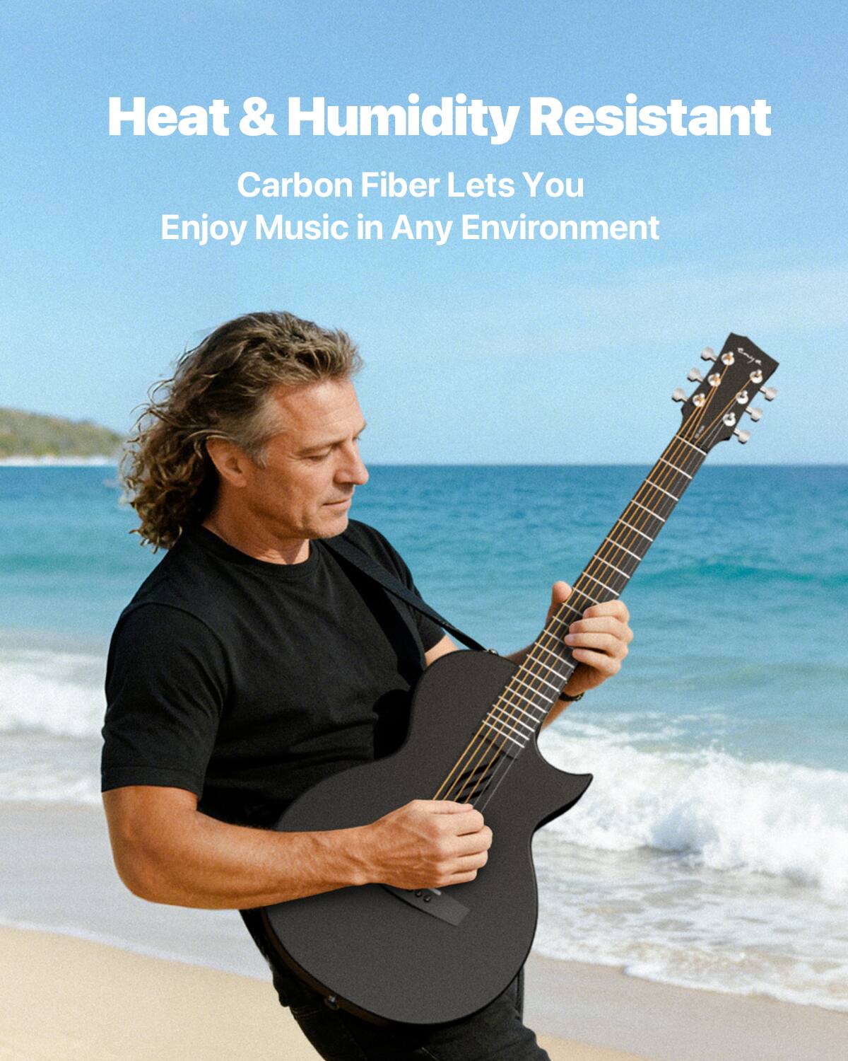 Heat & Humidity Resistant  
Carbon Fiber Lets You Enjoy Music in Any Environment