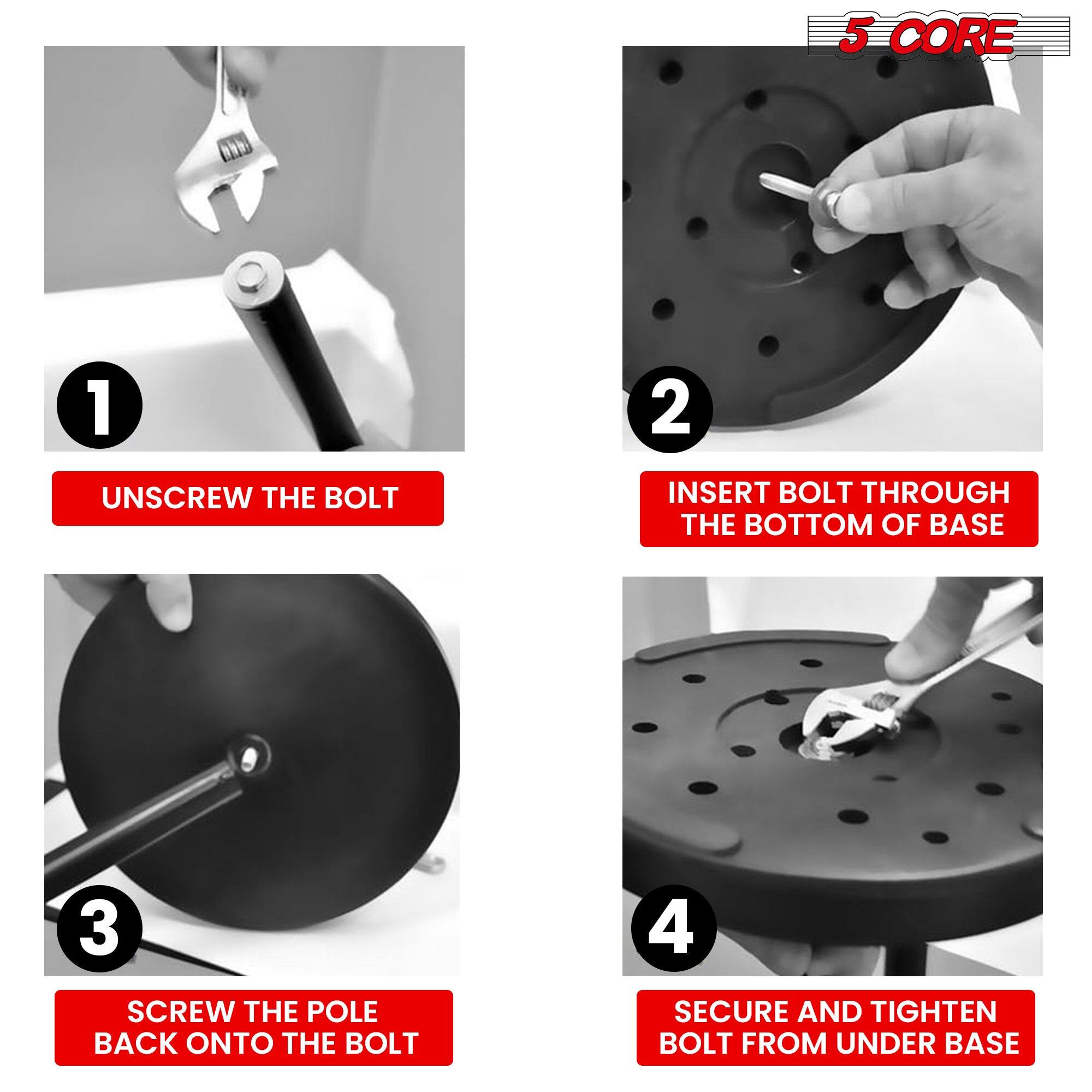 1 UNSCREW THE BOLT
2 INSERT BOLT THROUGH THE BOTTOM OF BASE
3 SCREW THE POLE BACK ONTO THE BOLT
4 SECURE AND TIGHTEN BOLT FROM UNDER BASE
5 CORE