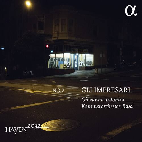 NO.7  
GLI IMPRESARI  
Giovanni Antonini  
Kammerorchester Basel  

HAYDN 2032