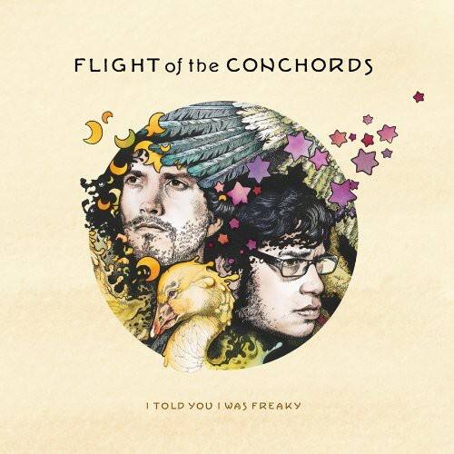 FLIGHT of the CONCHORDS

I TOLD YOU I WAS FREAKY