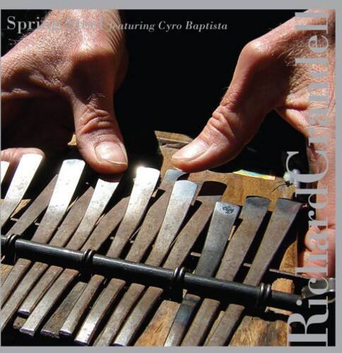 Sprin & Cyro Baptista  
Featuring Cyro Baptista  
Richard Crandell  
Richard Crandell