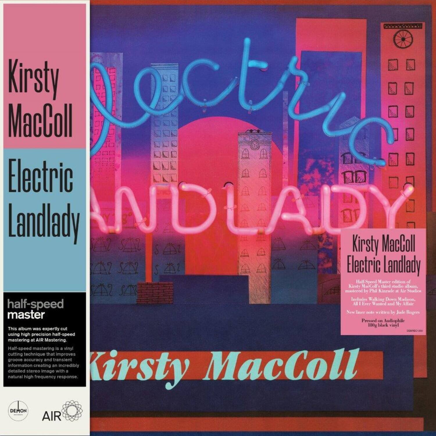 Kirsty MacColl  
Electric Landlady  

half-speed master  
This album was expertly cut using high precision half-speed mastering at AIR Mastering.  
Half-speed mastering is a vinyl cutting technique that improves groove accuracy and transient detail, creating an incredibly detailed stereo image with natural high frequency response.  

Kirsty MacColl  
Electric Landlady  

Half-Speed Master edition of Kirsty MacColl's third album, mastered by Phil Kinrade at AIR Studios. Includes Walking Down Malison, All I Ever Wanted and My Affair. New liner note written by Jude Rogers. Pressed on Audiophile 180g black vinyl!  

DEMON  
AIR