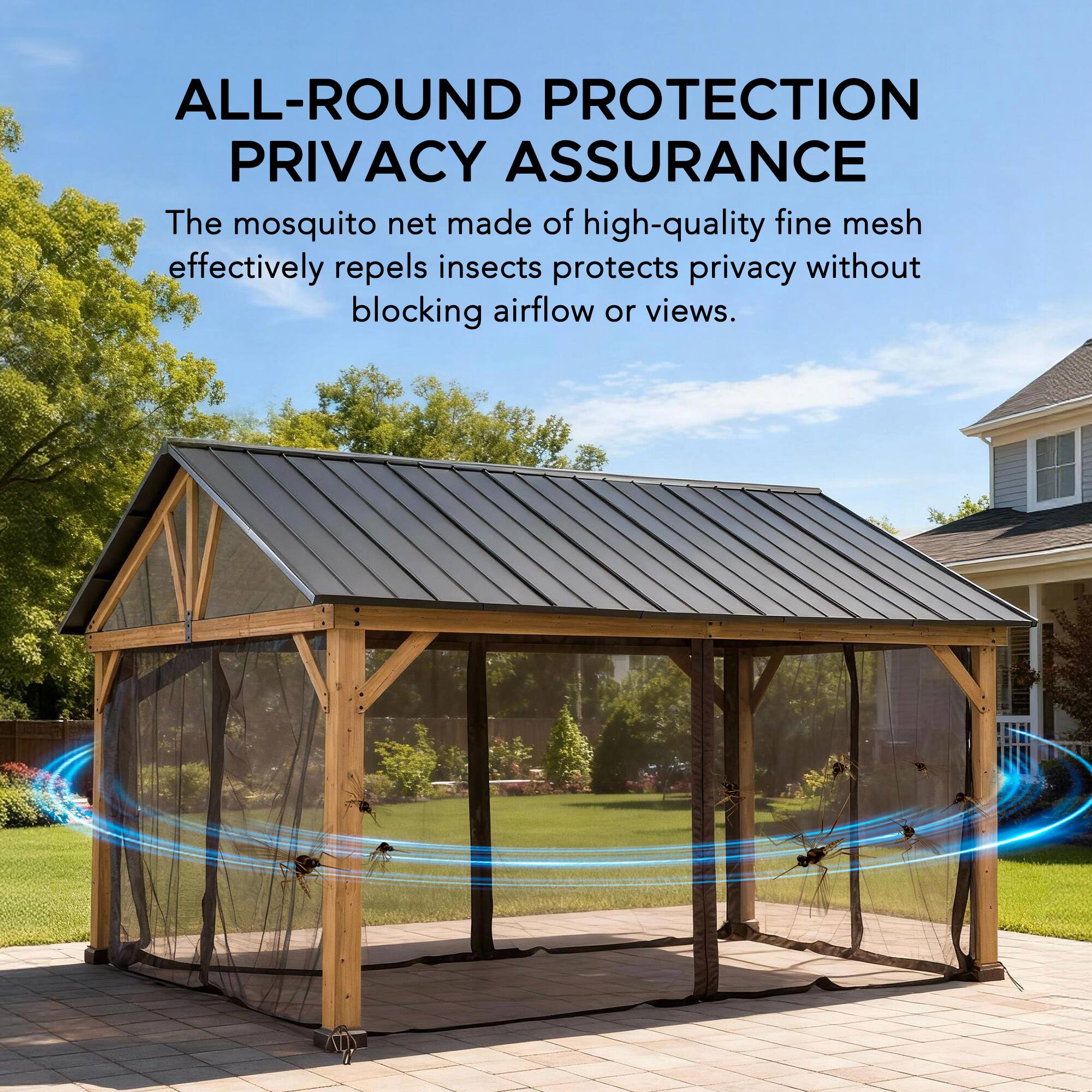 ALL-ROUND PROTECTION PRIVACY ASSURANCE

The mosquito net made of high-quality fine mesh effectively repels insects, protects privacy without blocking airflow or views.