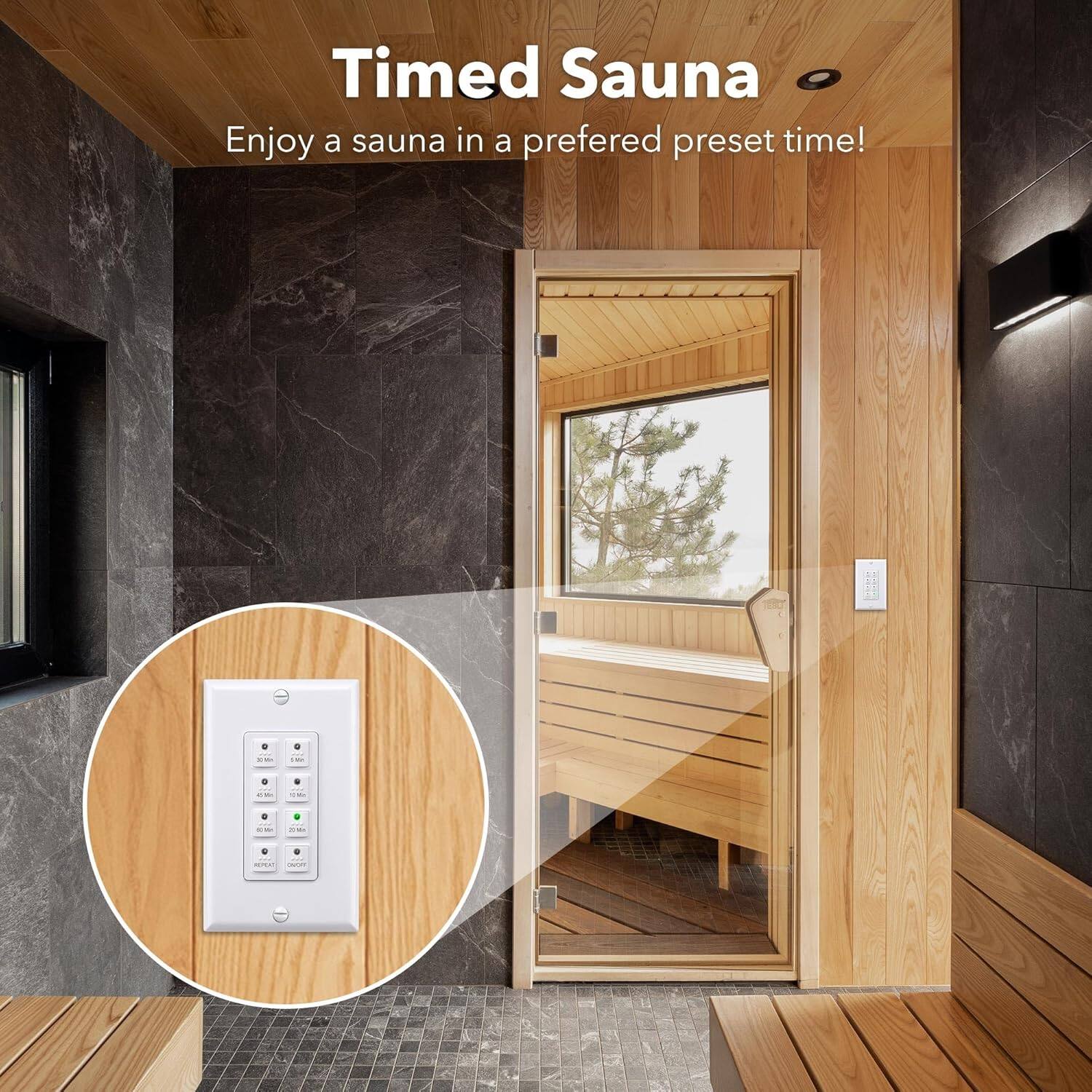 Timed Sauna  
Enjoy a sauna in a preferred preset time!