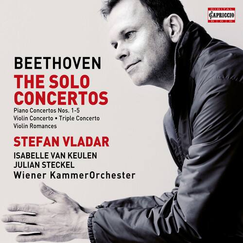 BEETHOVEN  
THE SOLO CONCERTOS  
Piano Concertos Nos. 1-5  
Violin Concerto • Triple Concerto  
Violin Romances  

STEFAN VLADAR  
ISABELLE VAN KEULEN  
JULIAN STECKEL  
Wiener KammerOrchester  

DIGITAL CAPRICCIO  
P0D LP C2 O