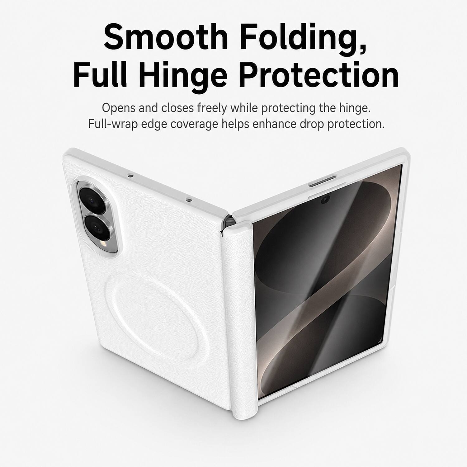 Smooth Folding, Full Hinge Protection

Opens and closes freely while protecting the hinge. Full-wrap edge coverage helps enhance drop protection.
