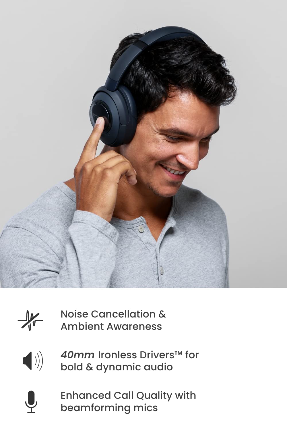 Noise Cancellation & Ambient Awareness, 40mm Ironless Drivers™ for bold & dynamic audio, Enhanced Call Quality with beamforming mics
