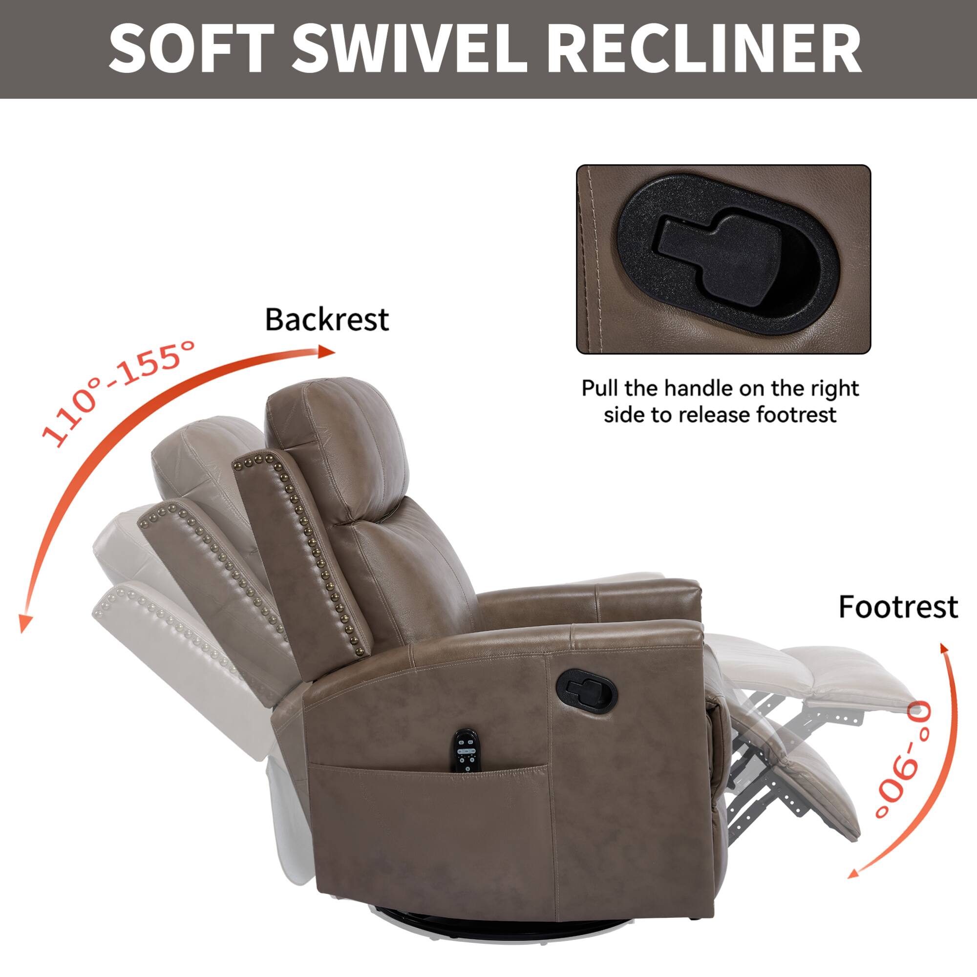 SOFT SWIVEL RECLINER

Backrest: 110°-155°

Footrest: 0°-90°

Pull the handle on the right side to release footrest