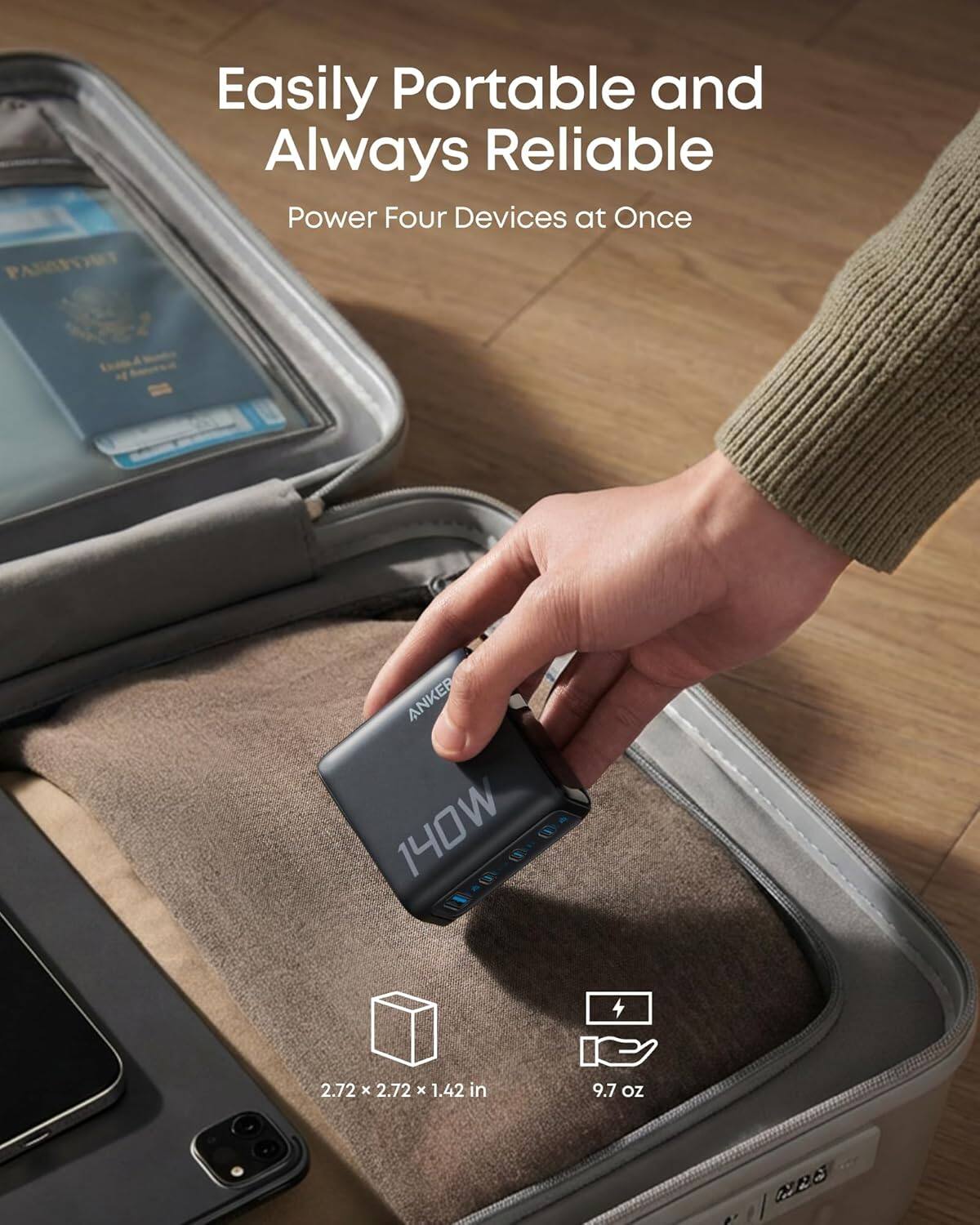 PANSPORT Easily Portable and Always Reliable Power Four Devices at Once

ANKER 140W

Dimensions: 2.72 x 2.72 x 1.42 in

Weight: 9.7 oz
