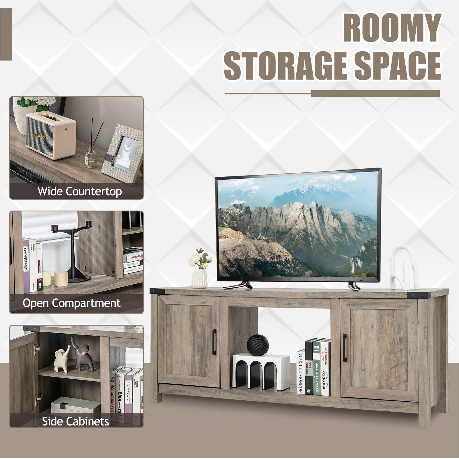 ROOMY STORAGE SPACE
Wide Countertop
Open Compartment
Side Cabinets