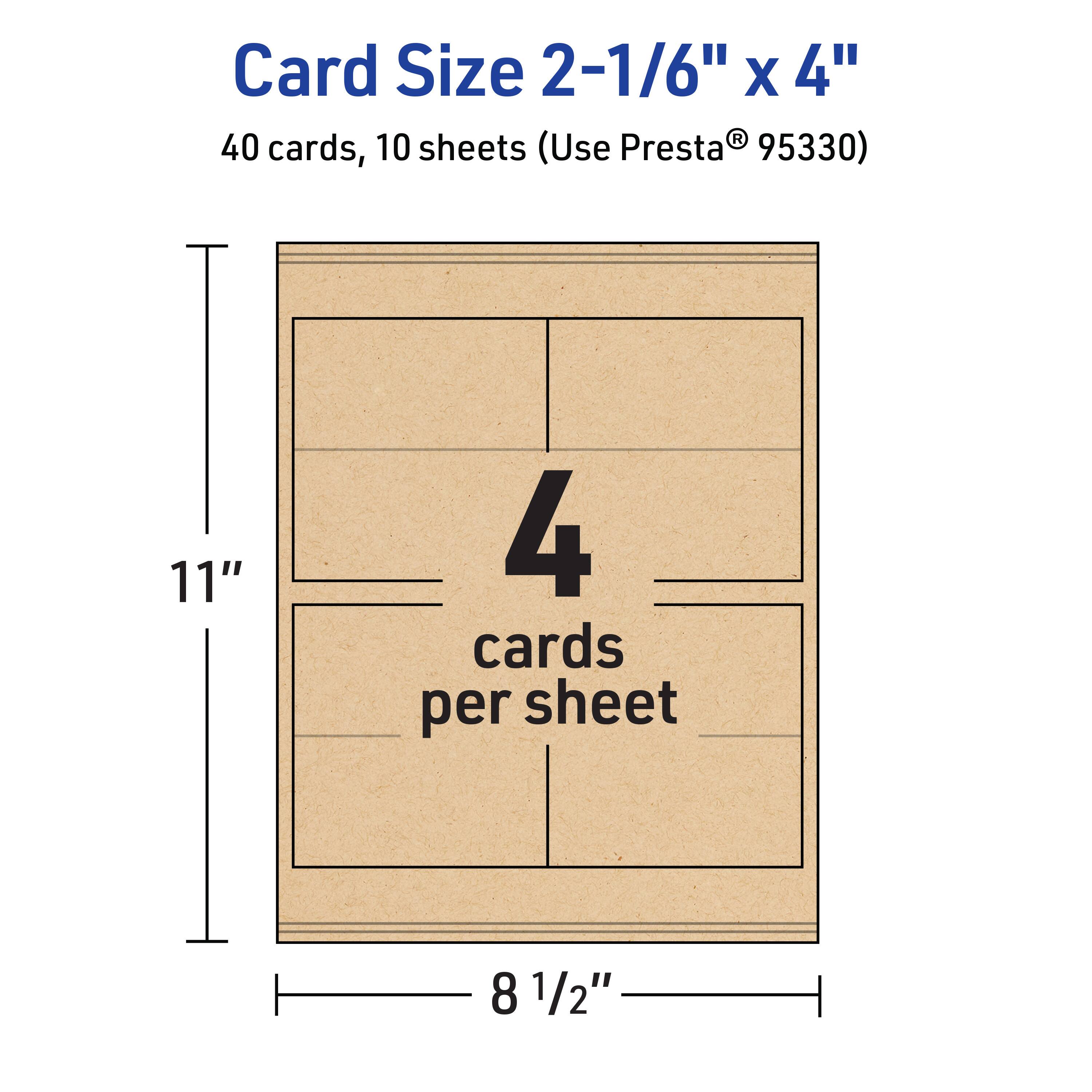 Card Size 2-1/6" x 4"  
40 cards, 10 sheets (Use Presta® 95330)  
11" x 8 1/2"  
4 cards per sheet