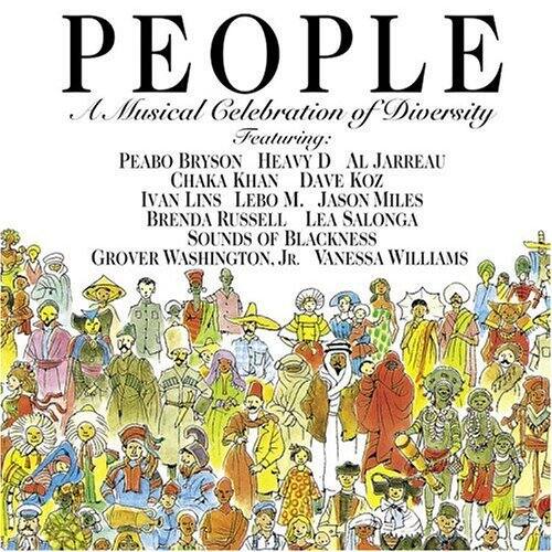 PEOPLE  
A Musical Celebration of Diversity  

Featuring:  
PEABO BRYSON  
HEAVY D  
AL JARREAU  
CHAKA KHAN  
DAVE KOZ  
IVAN LINS  
LEBO M.  
JASON MILES  
BRENDA RUSSELL  
LEA SALONGA  
SOUNDS OF BLACKNESS  
GROVER WASHINGTON, JR.  
VANESSA WILLIAMS