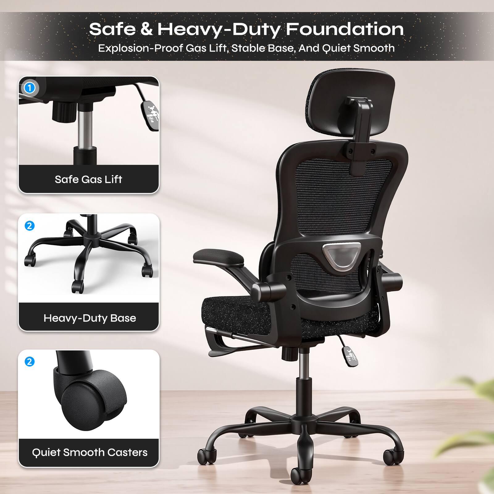 Safe & Heavy-Duty Foundation  
Explosion-Proof Gas Lift, Stable Base, And Quiet Smooth

1. Safe Gas Lift
2. Heavy-Duty Base
2. Quiet Smooth Casters