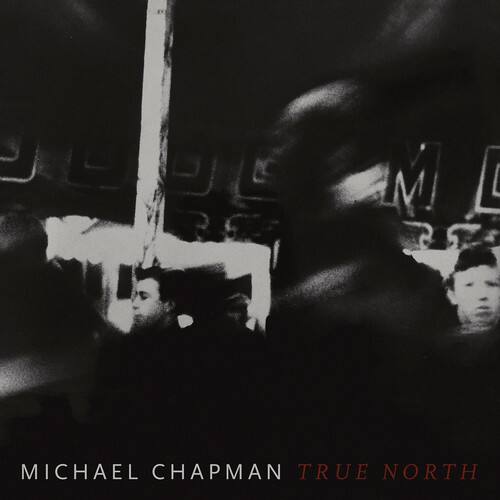 Michael Chapman - True North  - VINYL LP