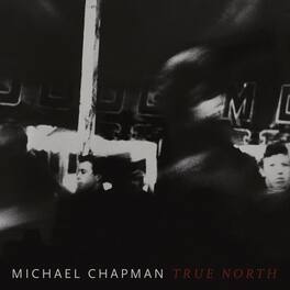 Michael Chapman - True North - VINYL LP