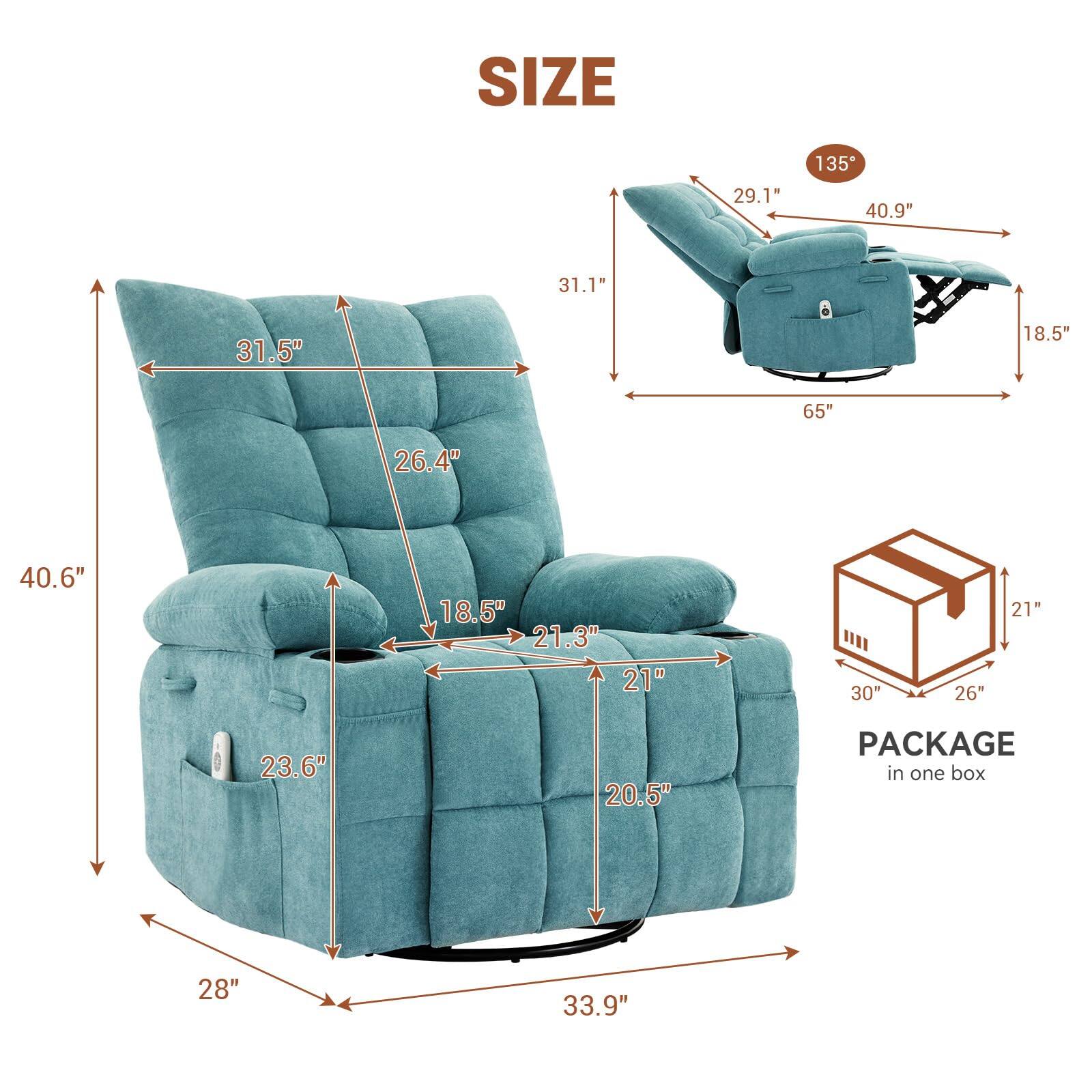**SIZE**

- Width: 40.6"
- Depth: 33.9"
- Height: 31.5"
- Seat Height: 26.4"
- Armrest Height: 21.3"
- Seat Depth: 21"
- Back Height: 31.1"
- Width with Recliner: 65"
- Recliner Width: 29.1"
- Recliner Height: 40.9"
- Recliner Depth: 18.5"
- Recliner Angle: 135°
- Side Pocket Depth: 23.6"
- Side Pocket Height: 20.5"
- Base Width: 28"

**PACKAGE in one box**

- Box Width: 30"
- Box Depth: 26"
- Box Height: 21"