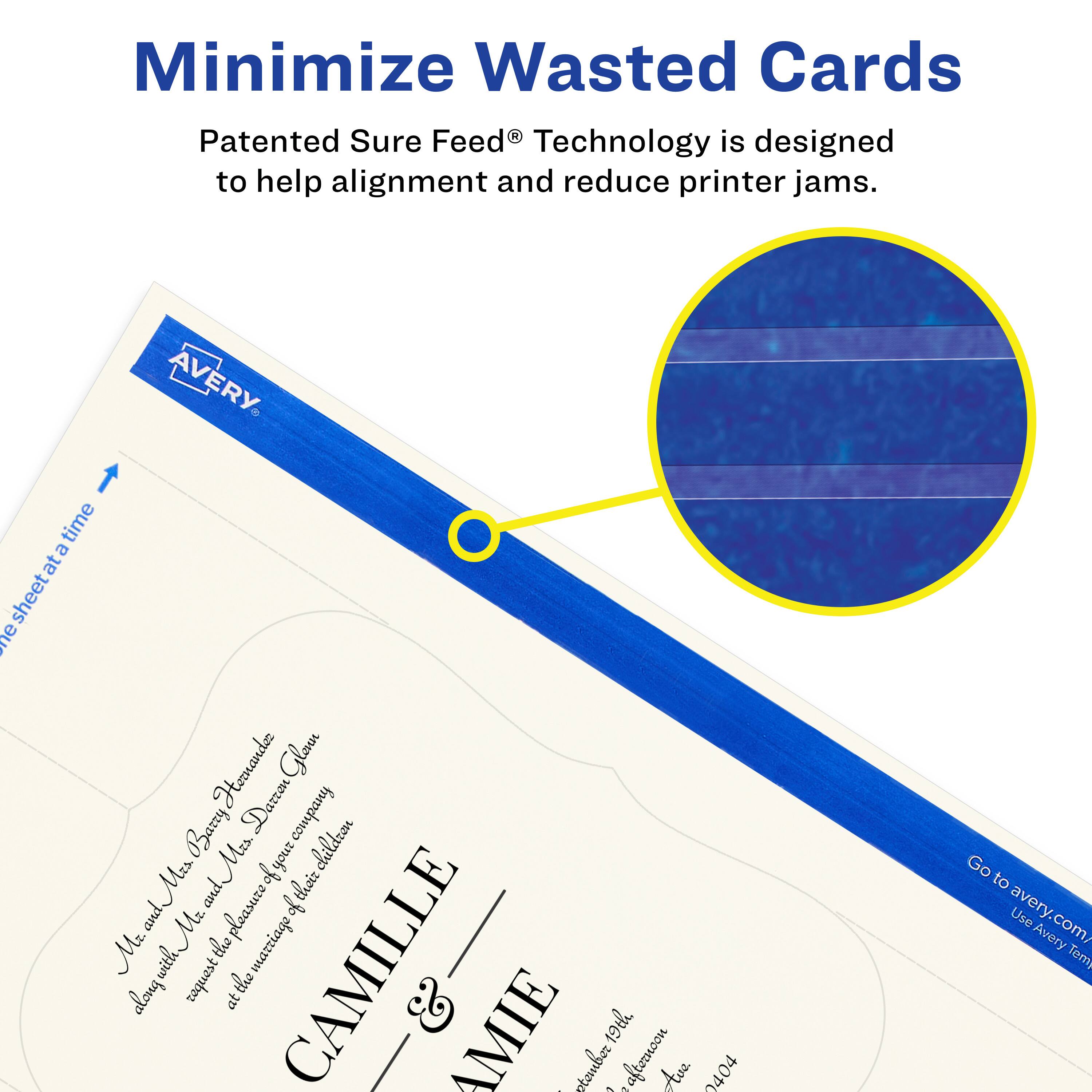 Minimize Wasted Cards

Patented Sure Feed® Technology is designed to help alignment and reduce printer jams.

AVERY

Mr. and Mrs. Barry Hernandez
request the pleasure of your company
at the marriage of their daughter

CAMILLE
& AMIE

Saturday, September 19th, 2024
4:00 PM
12345 Avenue

Go to avery.com
Use Avery Templates