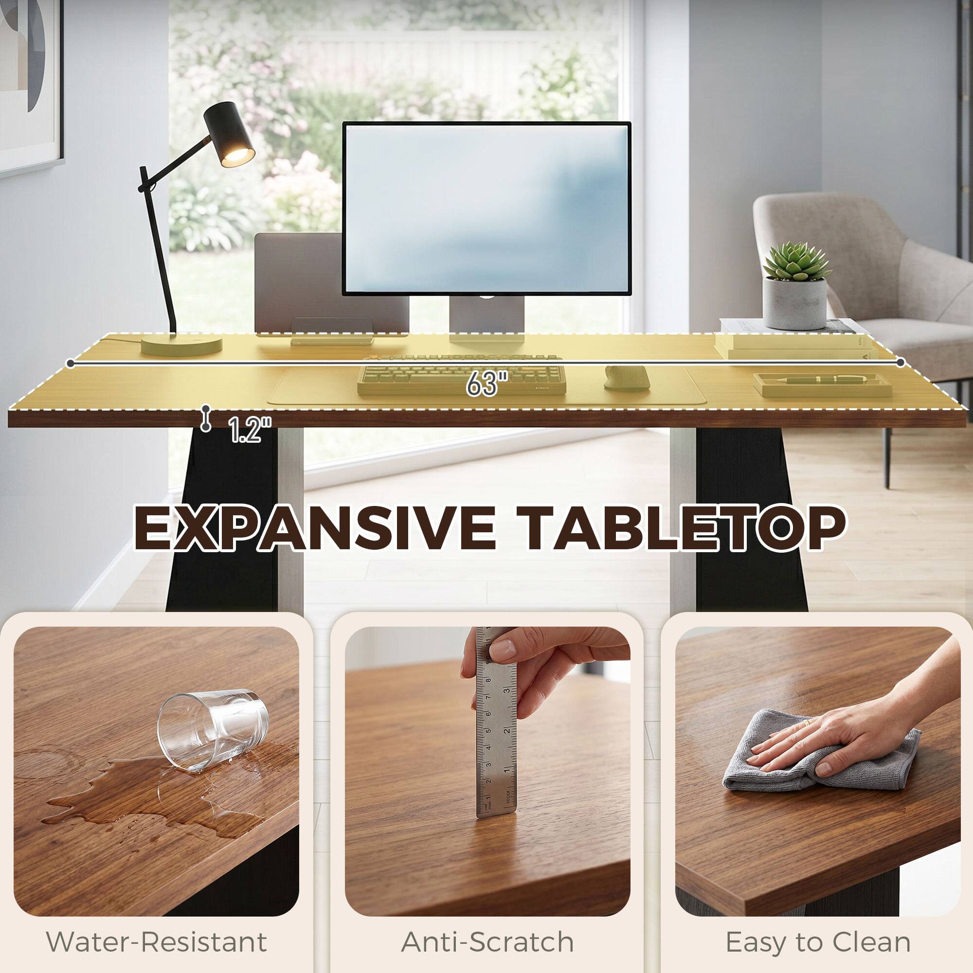 1.2" 63" EXPANSIVE TABLETOP

- Water-Resistant
- Anti-Scratch
- Easy to Clean