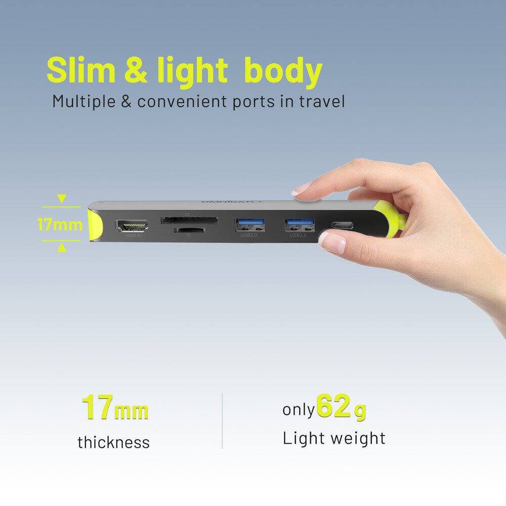 Slim & light body  
Multiple & convenient ports in travel  

17mm thickness  
only 62g Light weight