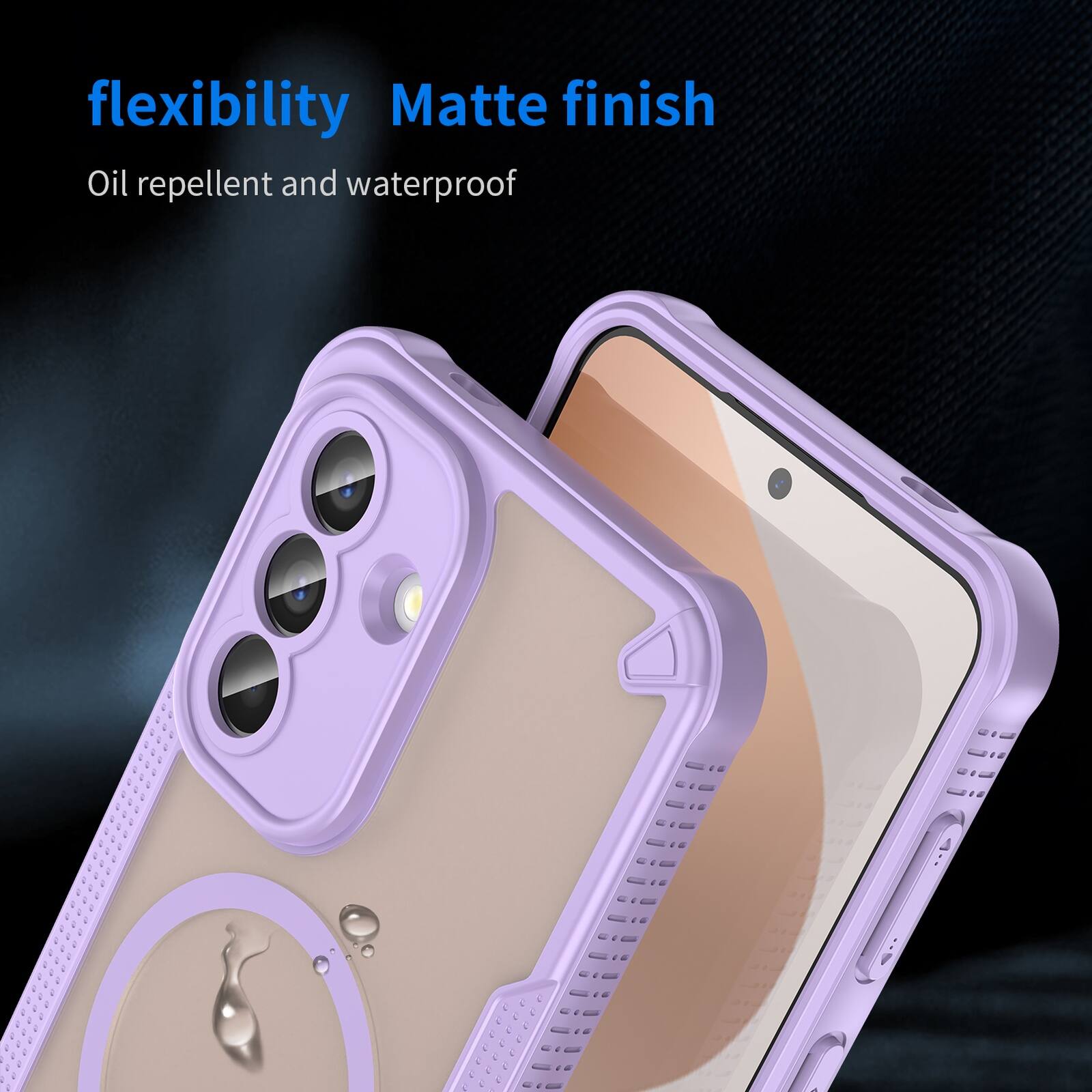flexibility  
Matte finish  
Oil repellent and waterproof