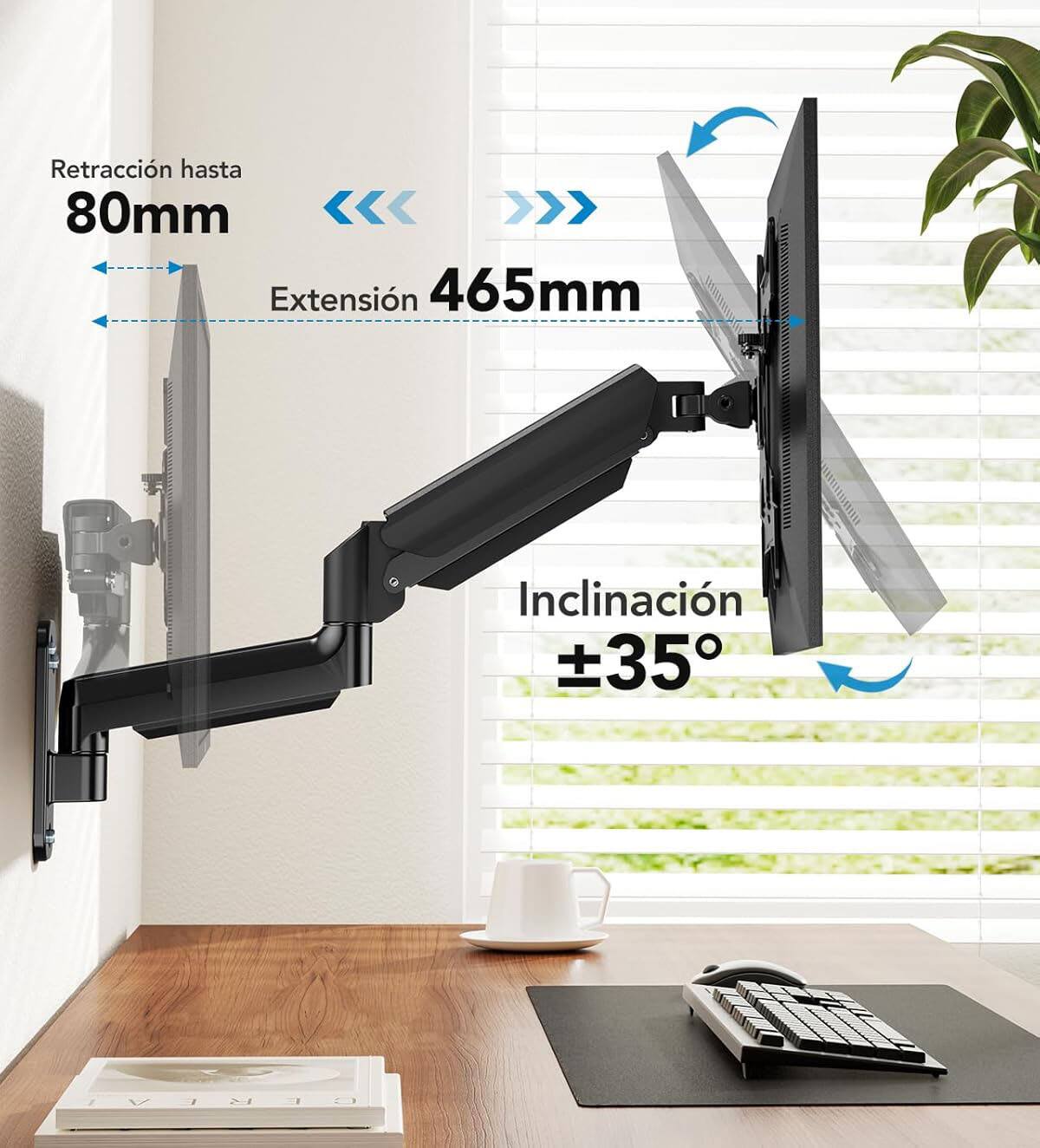 Retracción hasta 80mm  
Extensión 465mm  
Inclinación ±35°