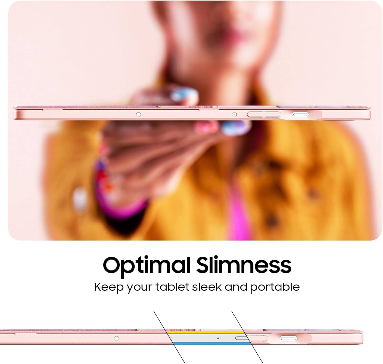 Optimal Slimness  
Keep your tablet sleek and portable