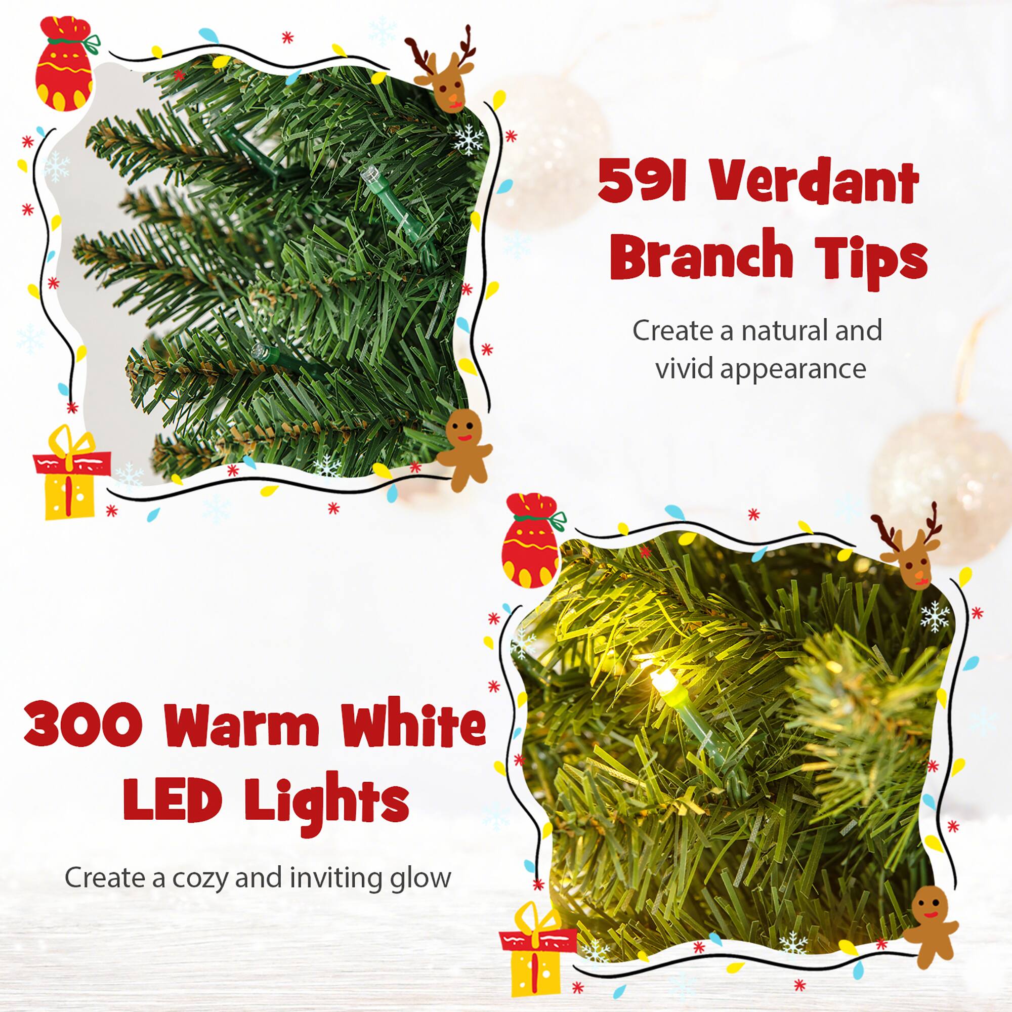 591 Verdant Branch Tips  
Create a natural and vivid appearance  

300 Warm White LED Lights  
Create a cozy and inviting glow