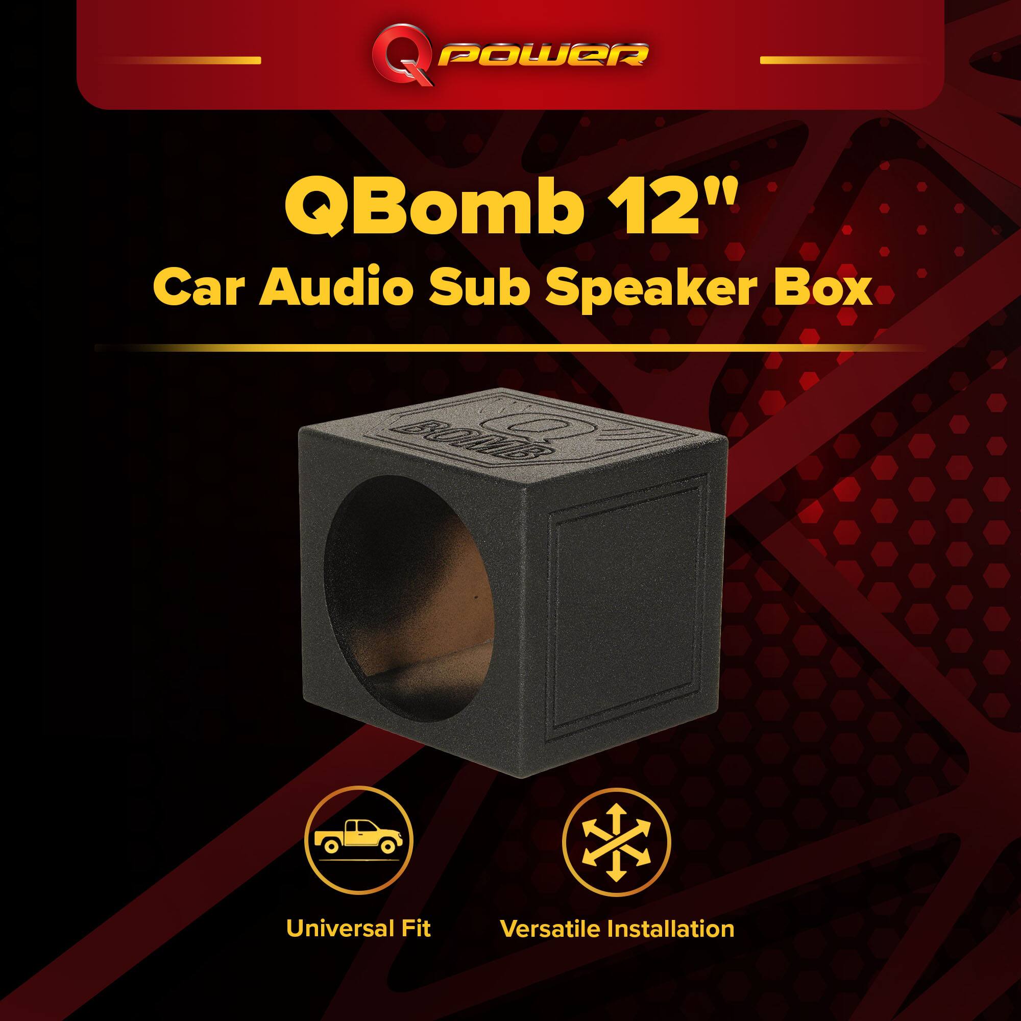 Q POWER QBomb 12" Car Audio Sub Speaker Box  
Universal Fit  
Versatile Installation