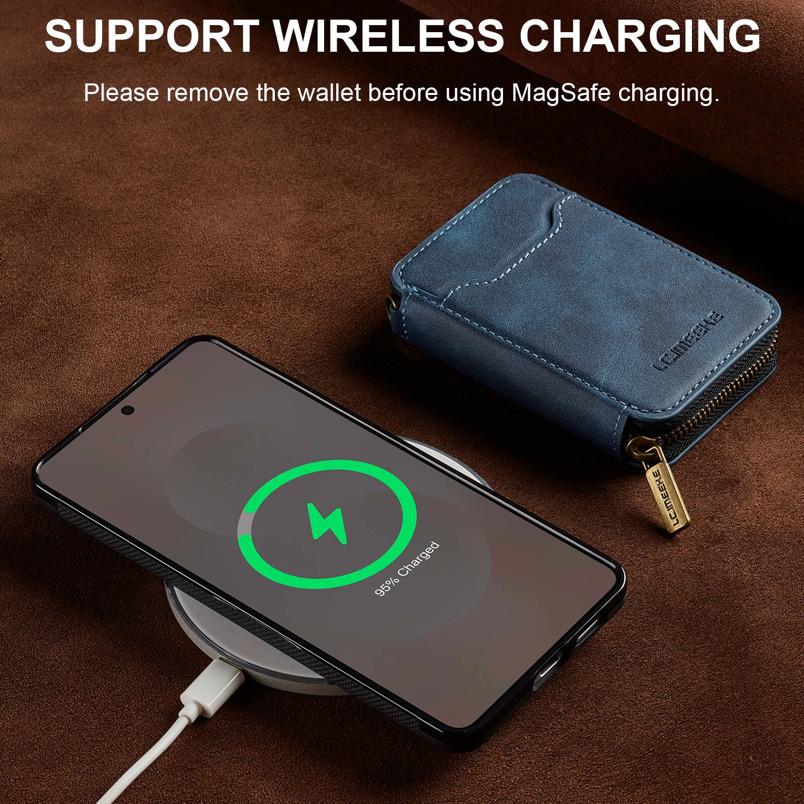 SUPPORT WIRELESS CHARGING  
Please remove the wallet before using MagSafe charging.