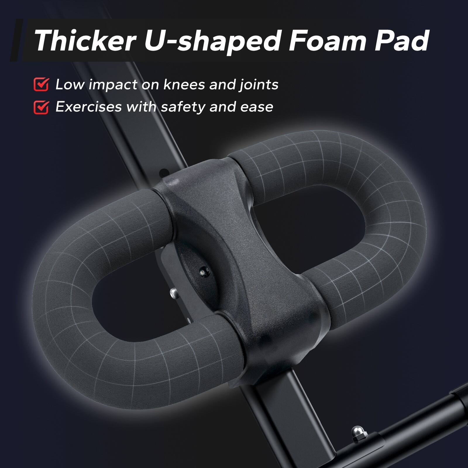 Thicker U-shaped Foam Pad

- Low impact on knees and joints
- Exercises with safety and ease